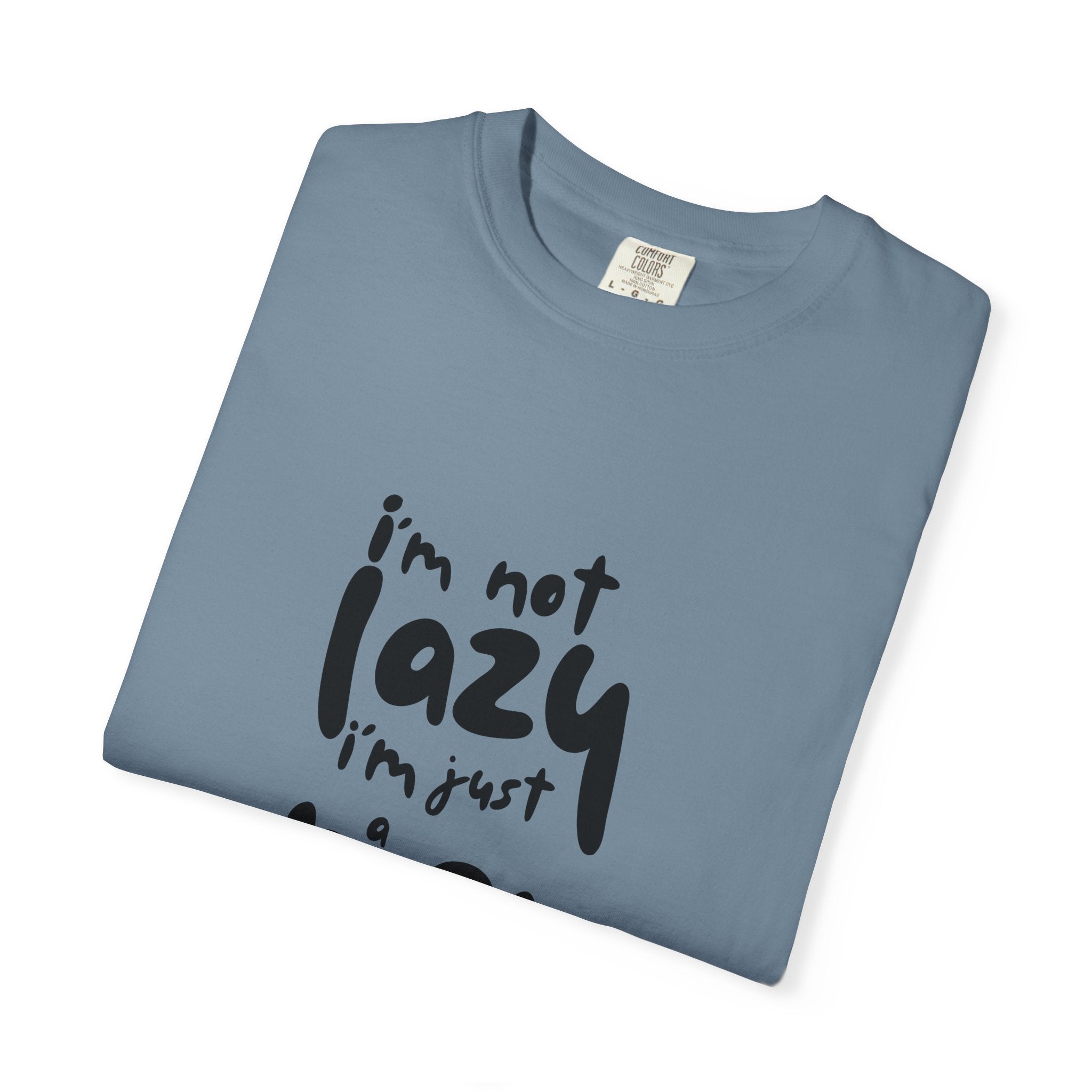 I'm Not Lazy, I'm Just a Mom T-Shirt — Funny Mom Gift