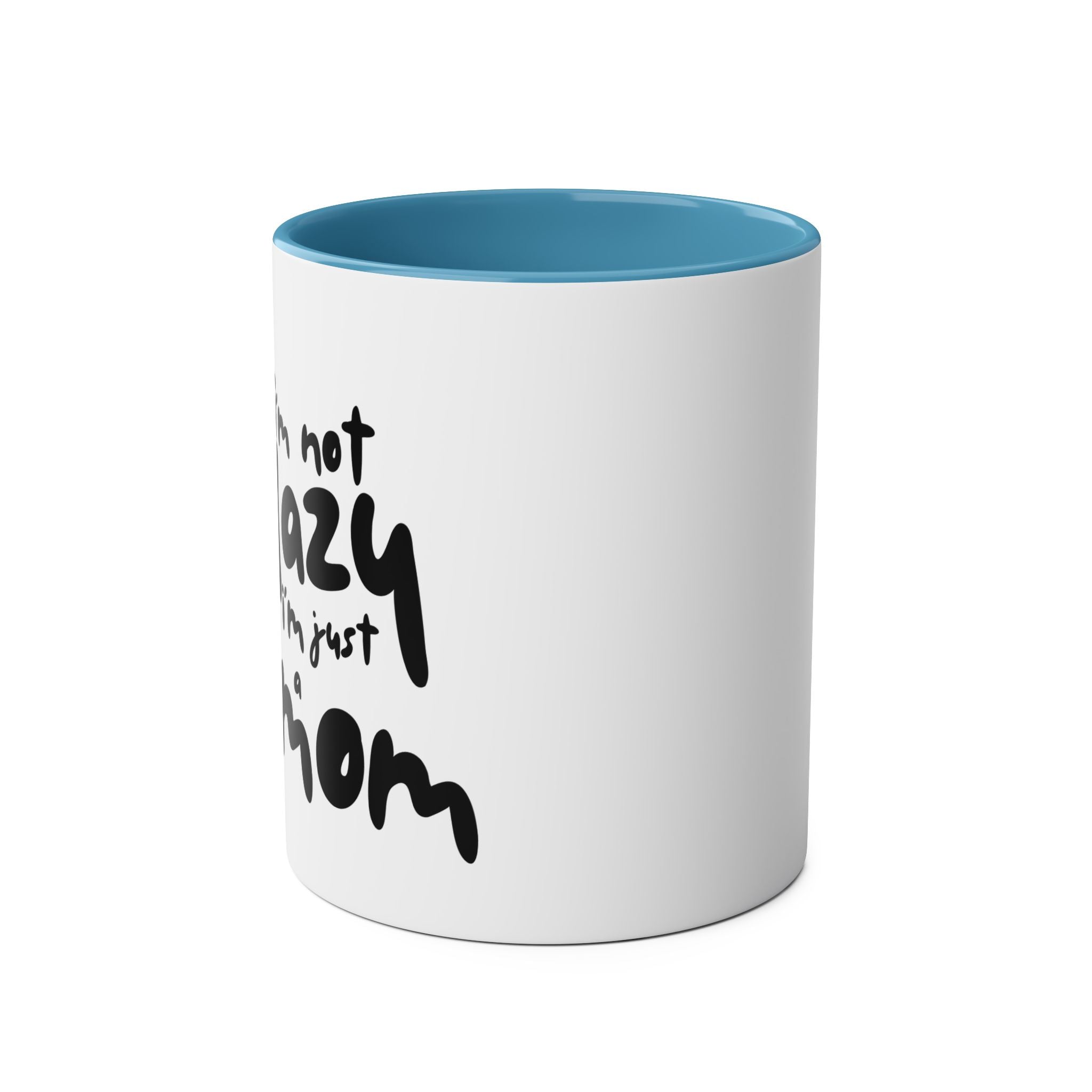 I'm not  Lazy, I'm just a Mom - Two-Tone Coffee Mugs, 11oz
