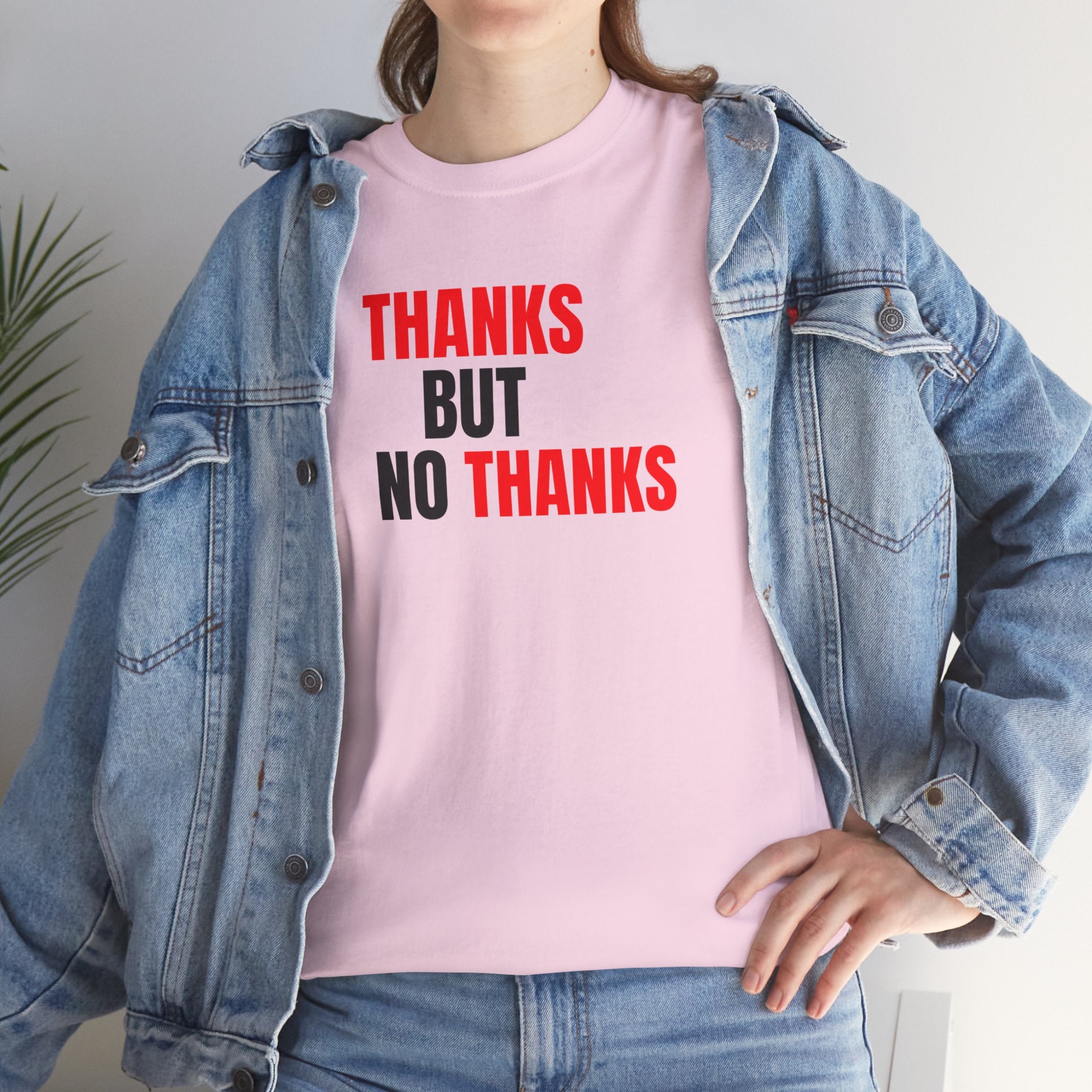 Thanks But No Thanks Tee — Funny Graphic Statement T-Shirt