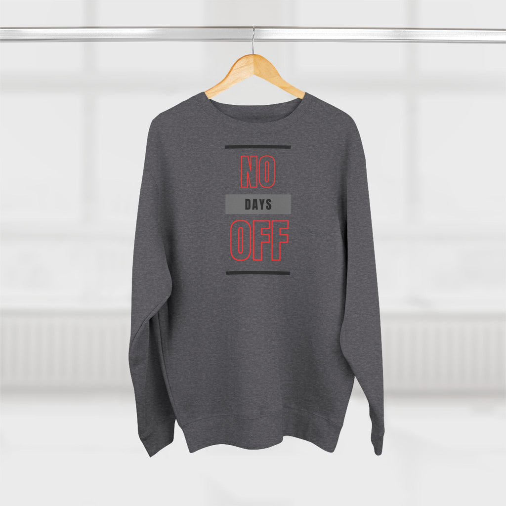 No Days Off - Unisex Crewneck Sweatshirt