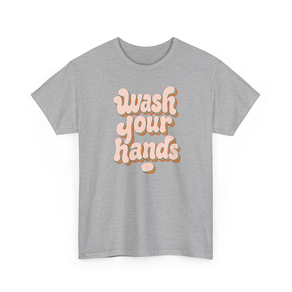 Wash Your Hands T-Shirt — Retro Pink Typography Reminder Tee