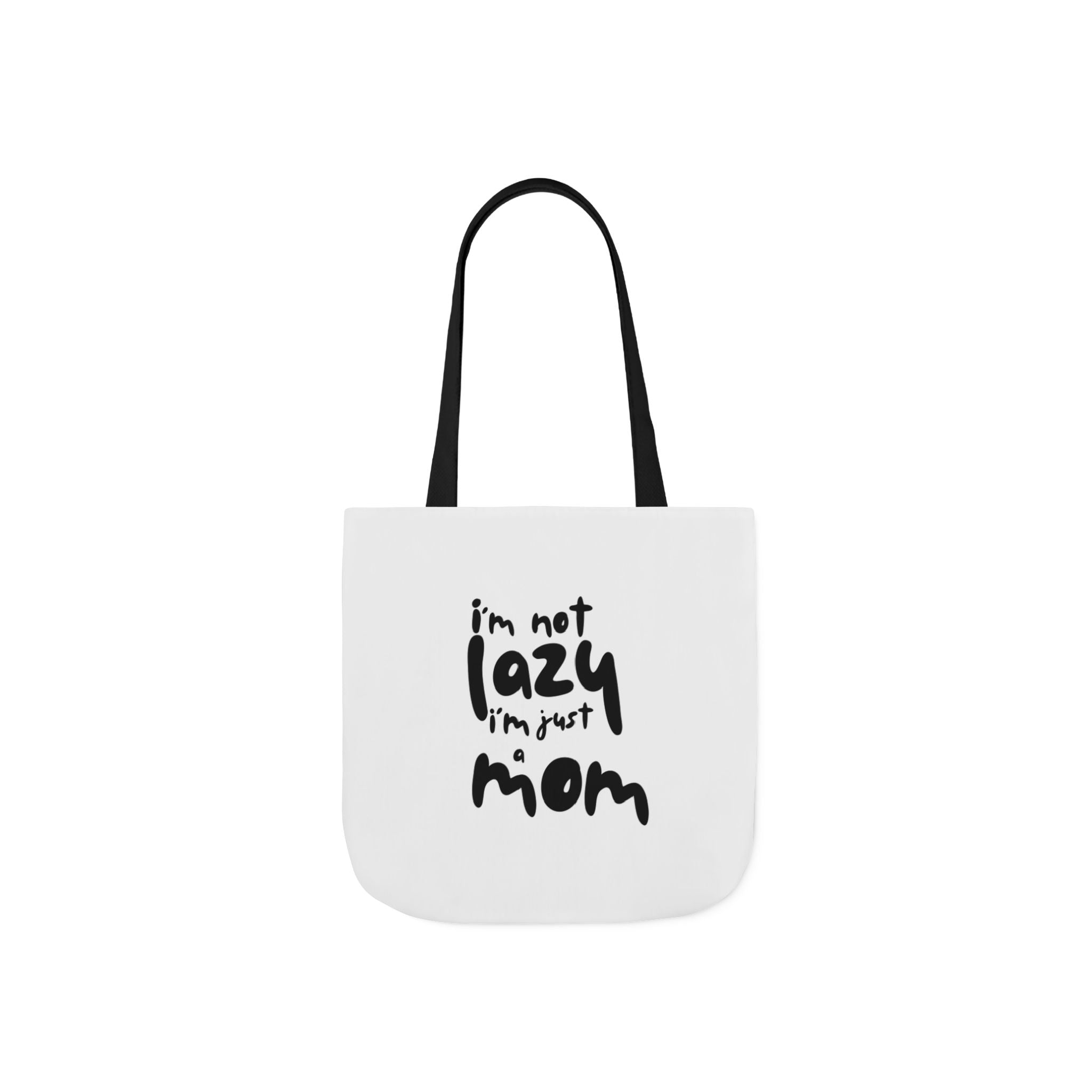 I'm not lazy, I'm just a mom - Canvas Tote Bag, 5-Color Straps