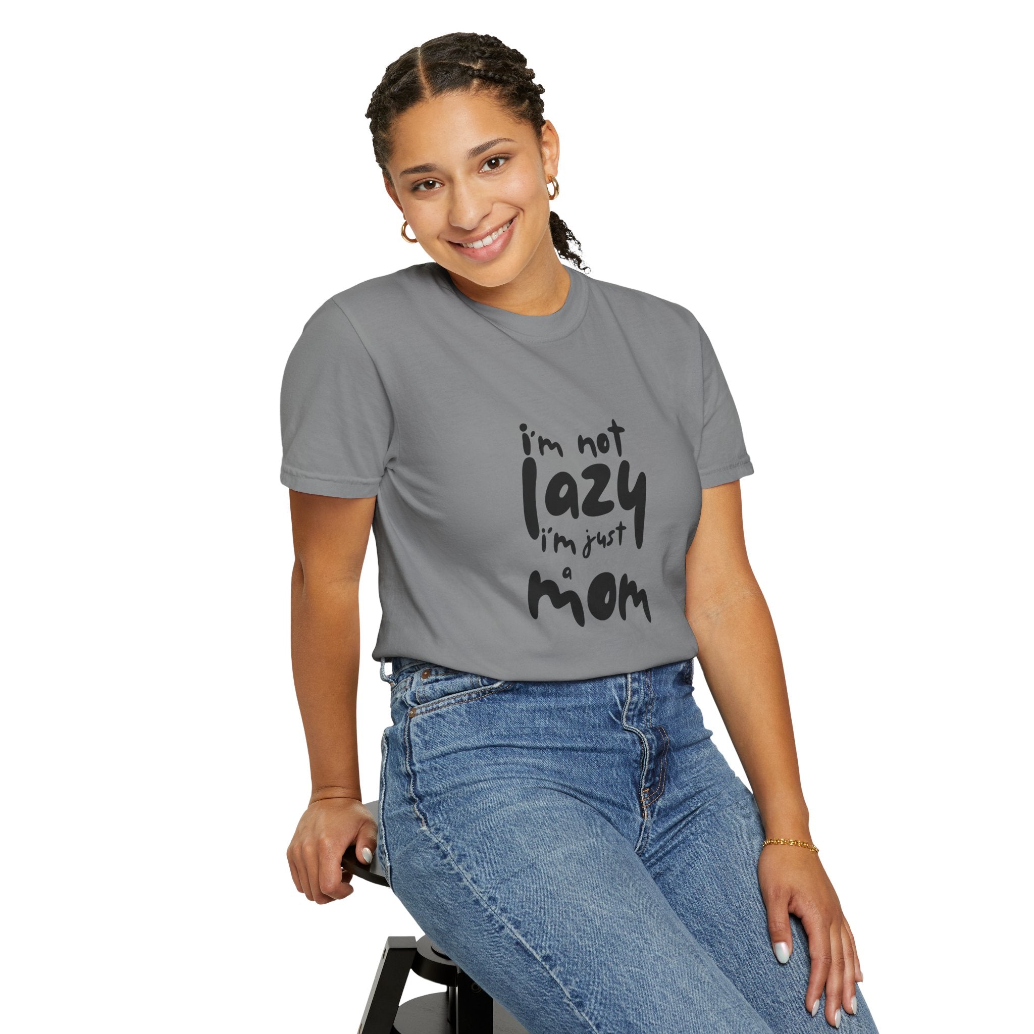 I'm Not Lazy, I'm Just a Mom T-Shirt — Funny Mom Gift