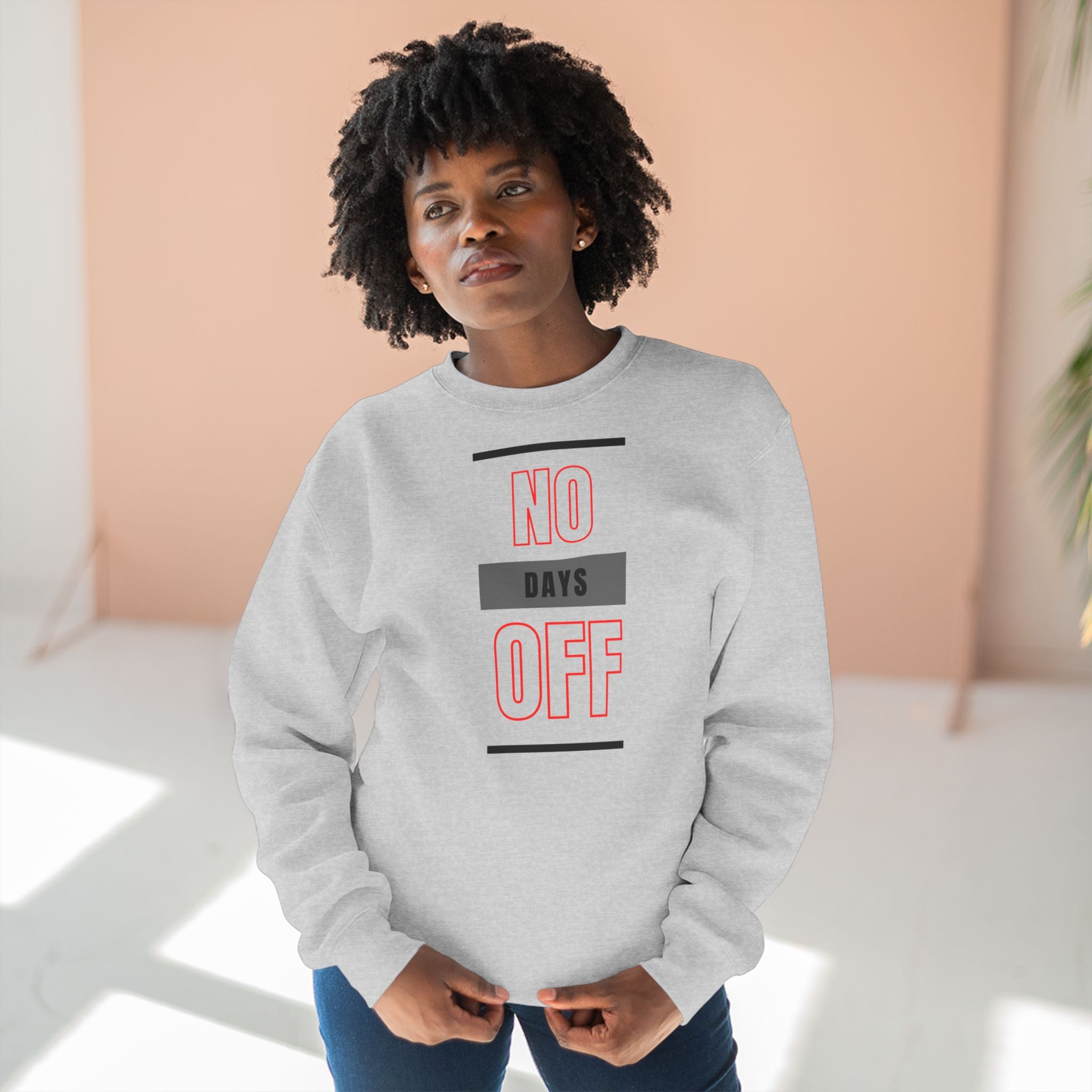 No Days Off - Unisex Crewneck Sweatshirt