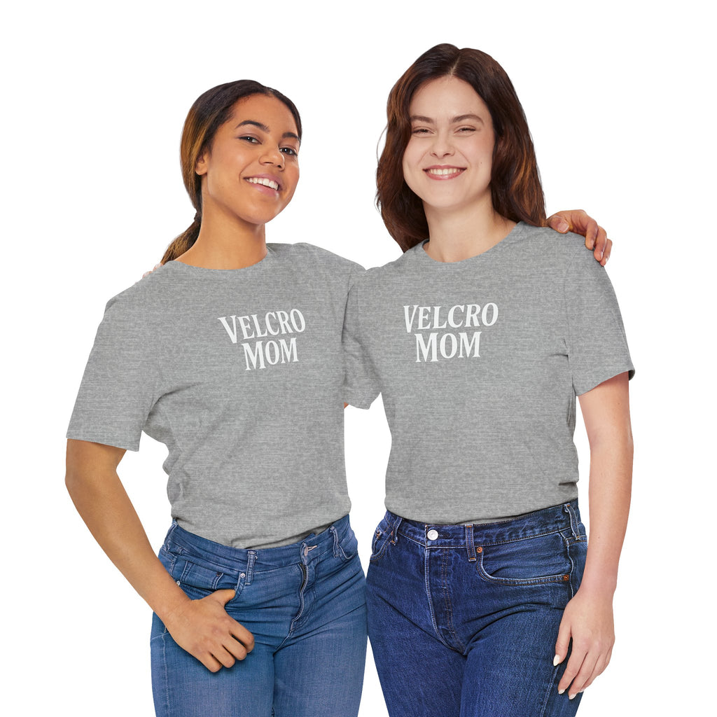 Velcro Mom T-Shirt — Funny Mom Tee with 'Velcro Mom' Text (Back Description)