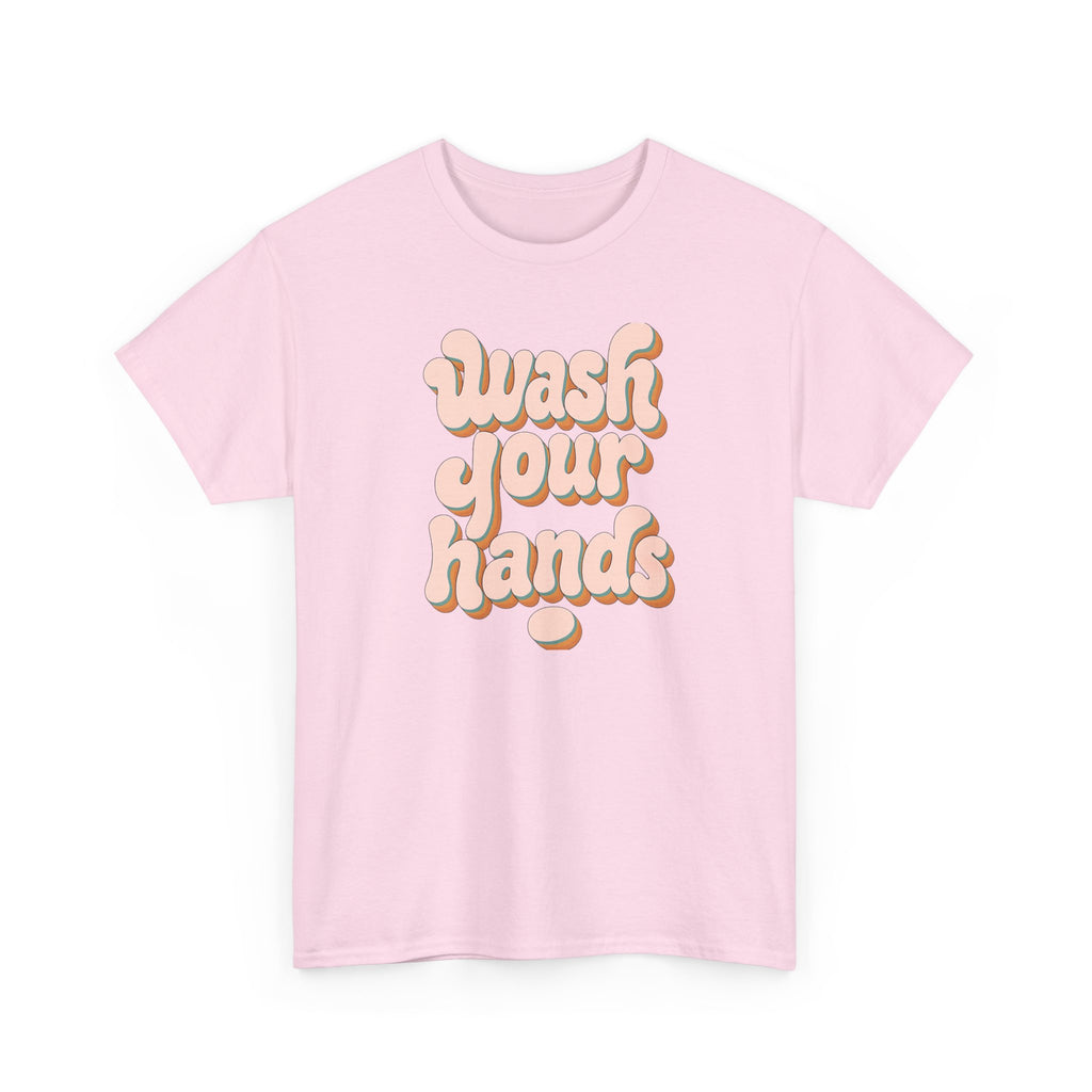 Wash Your Hands T-Shirt — Retro Pink Typography Reminder Tee