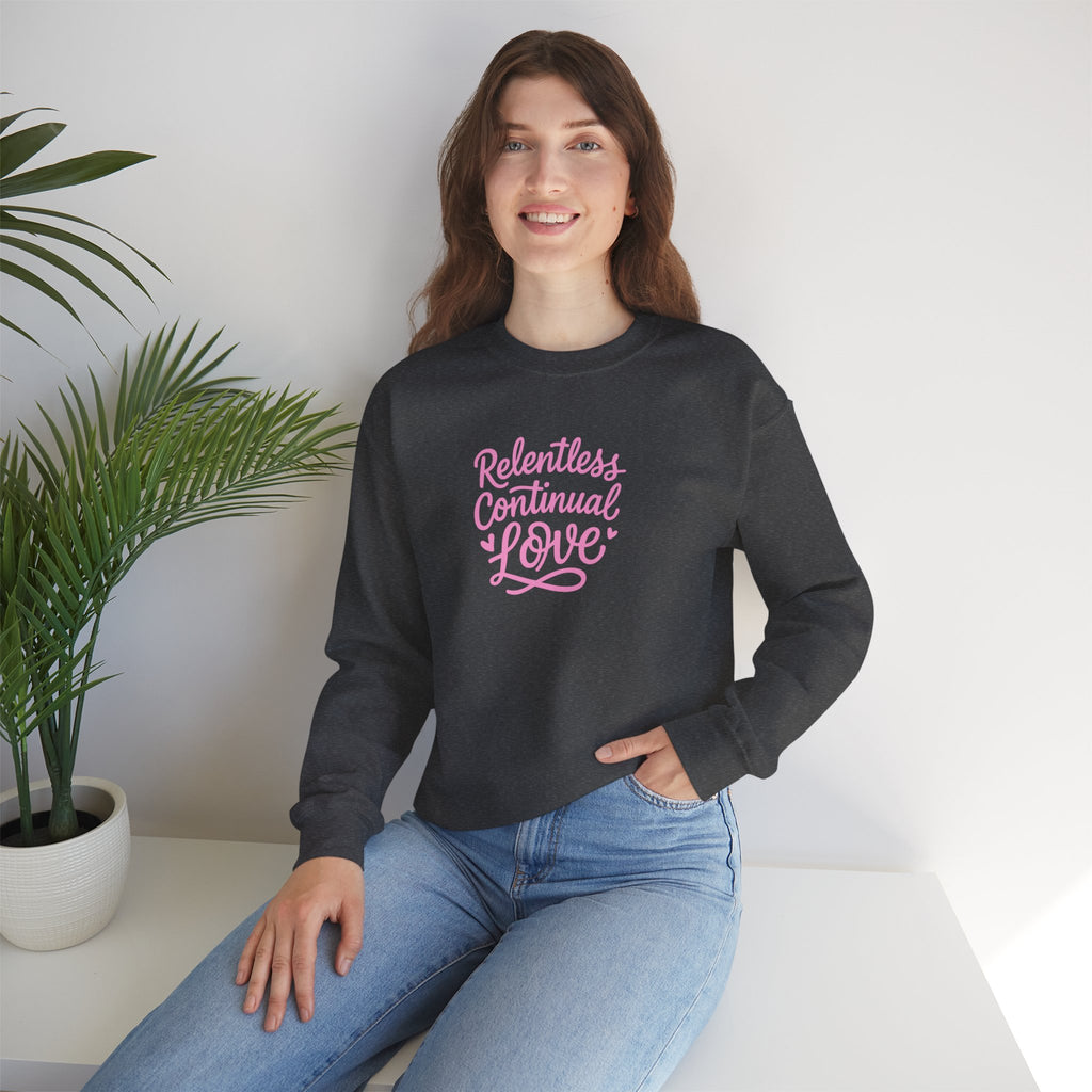 Crewneck Sweatshirt – "Relentless Continual Love" Pink Script Inspirational Pullover