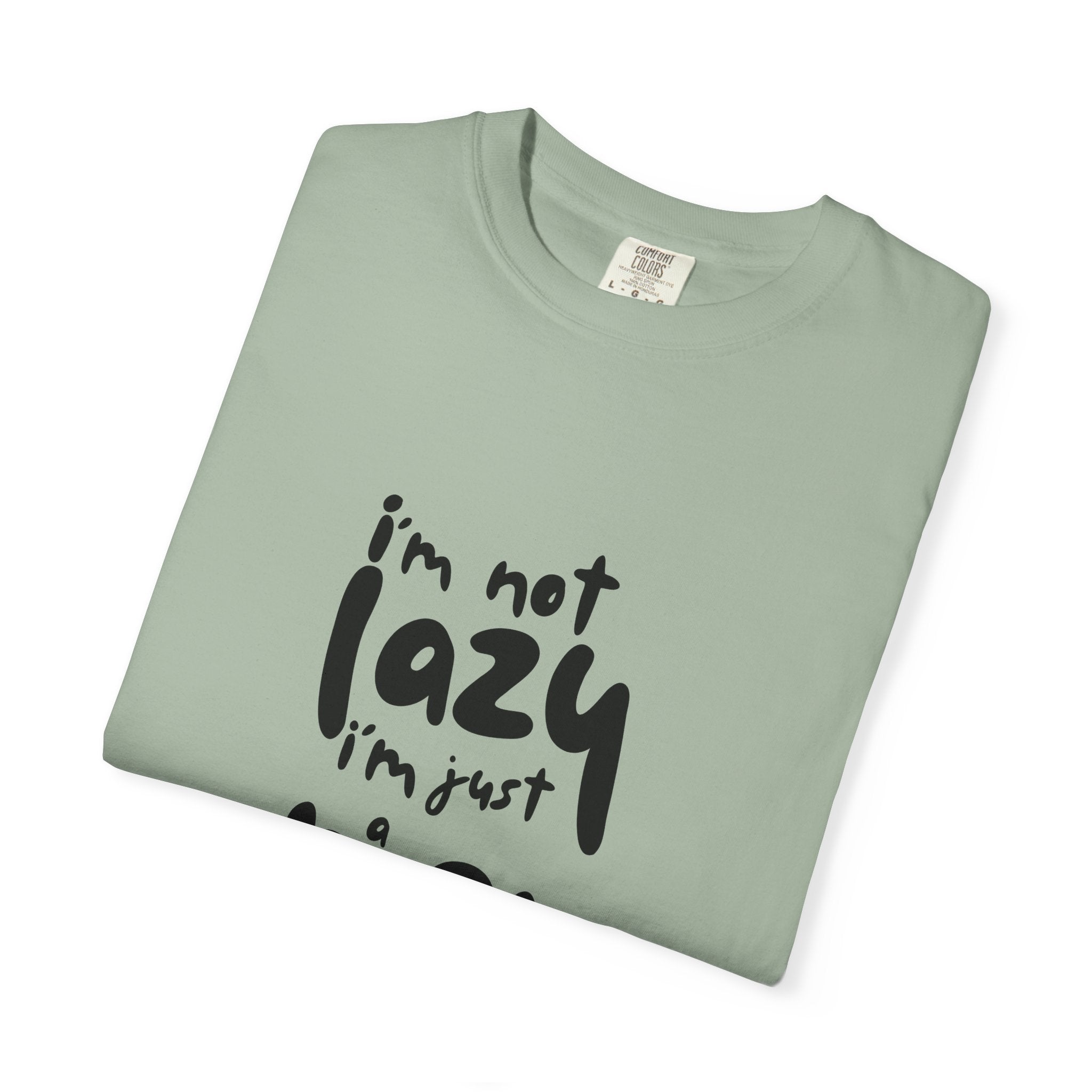 I'm Not Lazy, I'm Just a Mom T-Shirt — Funny Mom Gift