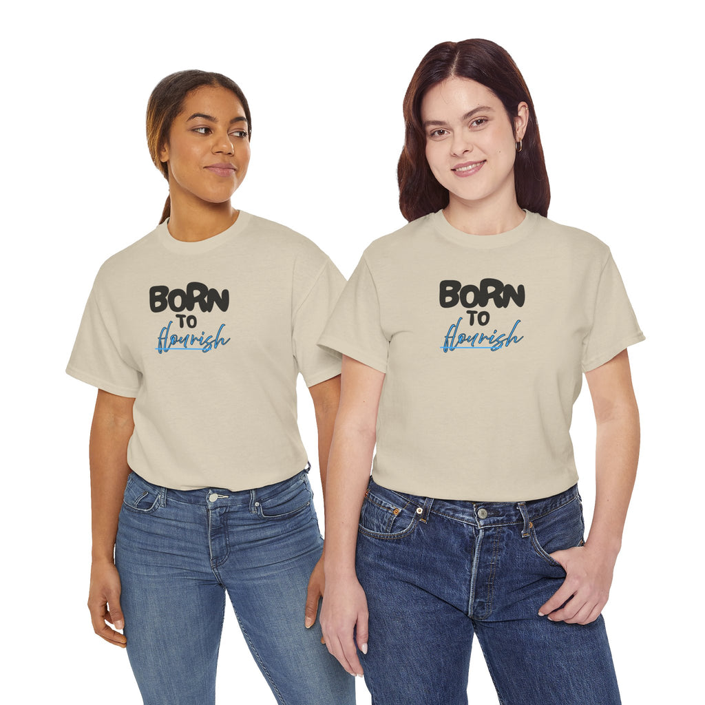 Born to Flourish Tee – Inspirational Graphic T-Shirt