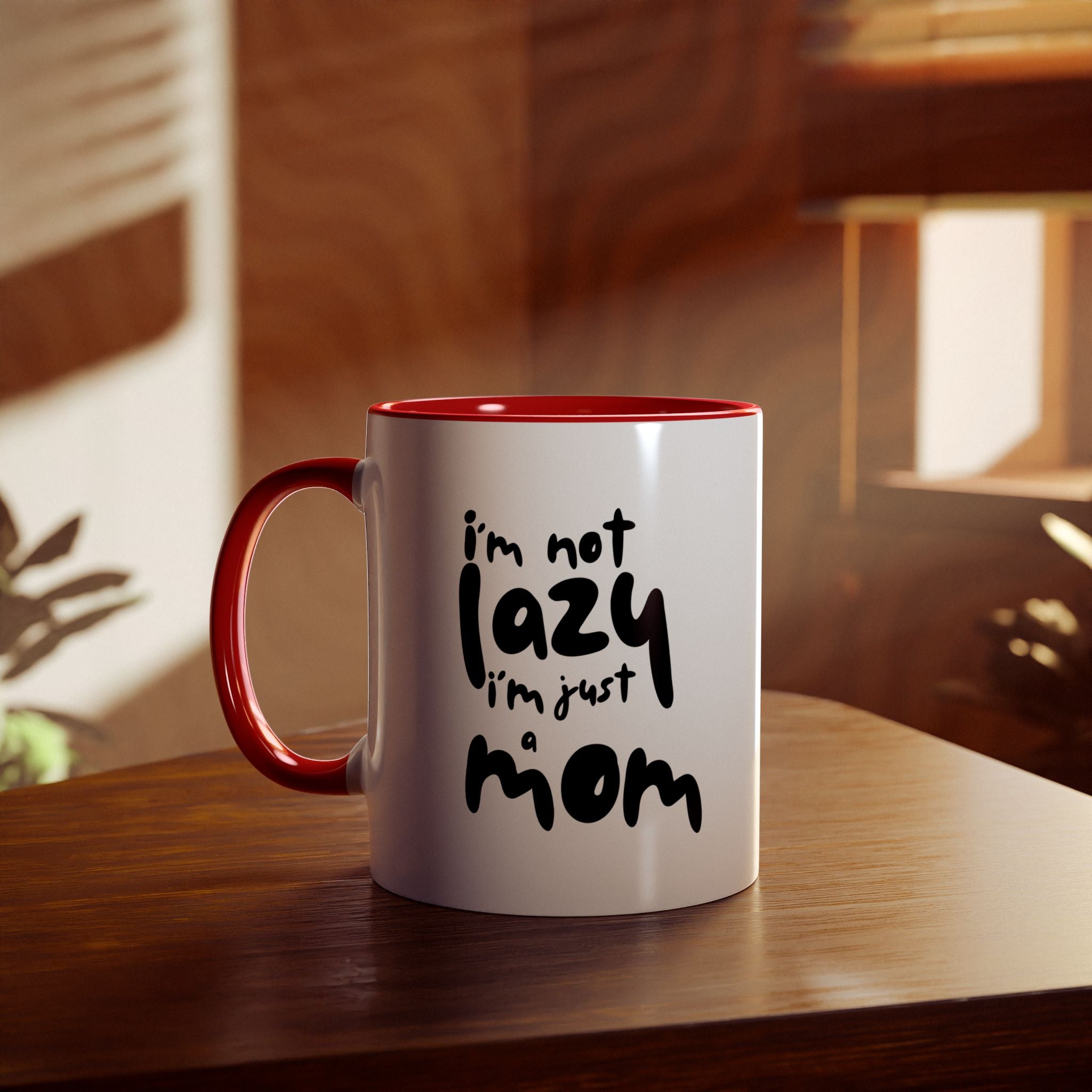 I'm not  Lazy, I'm just a Mom - Two-Tone Coffee Mugs, 11oz