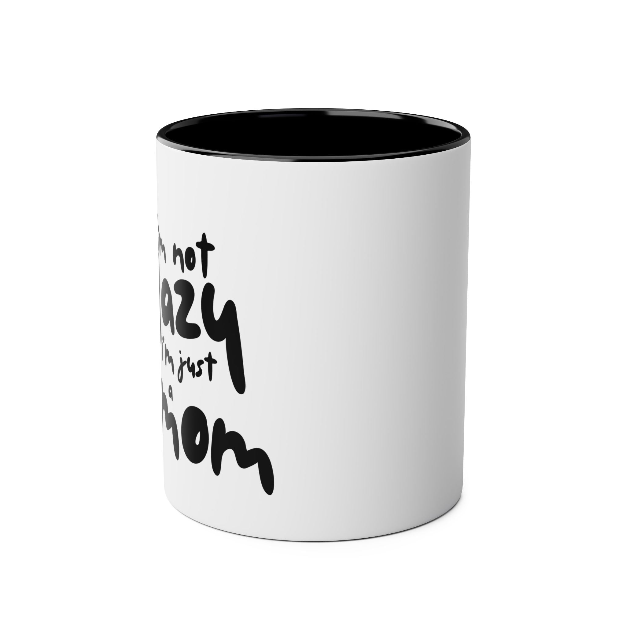 I'm not  Lazy, I'm just a Mom - Two-Tone Coffee Mugs, 11oz
