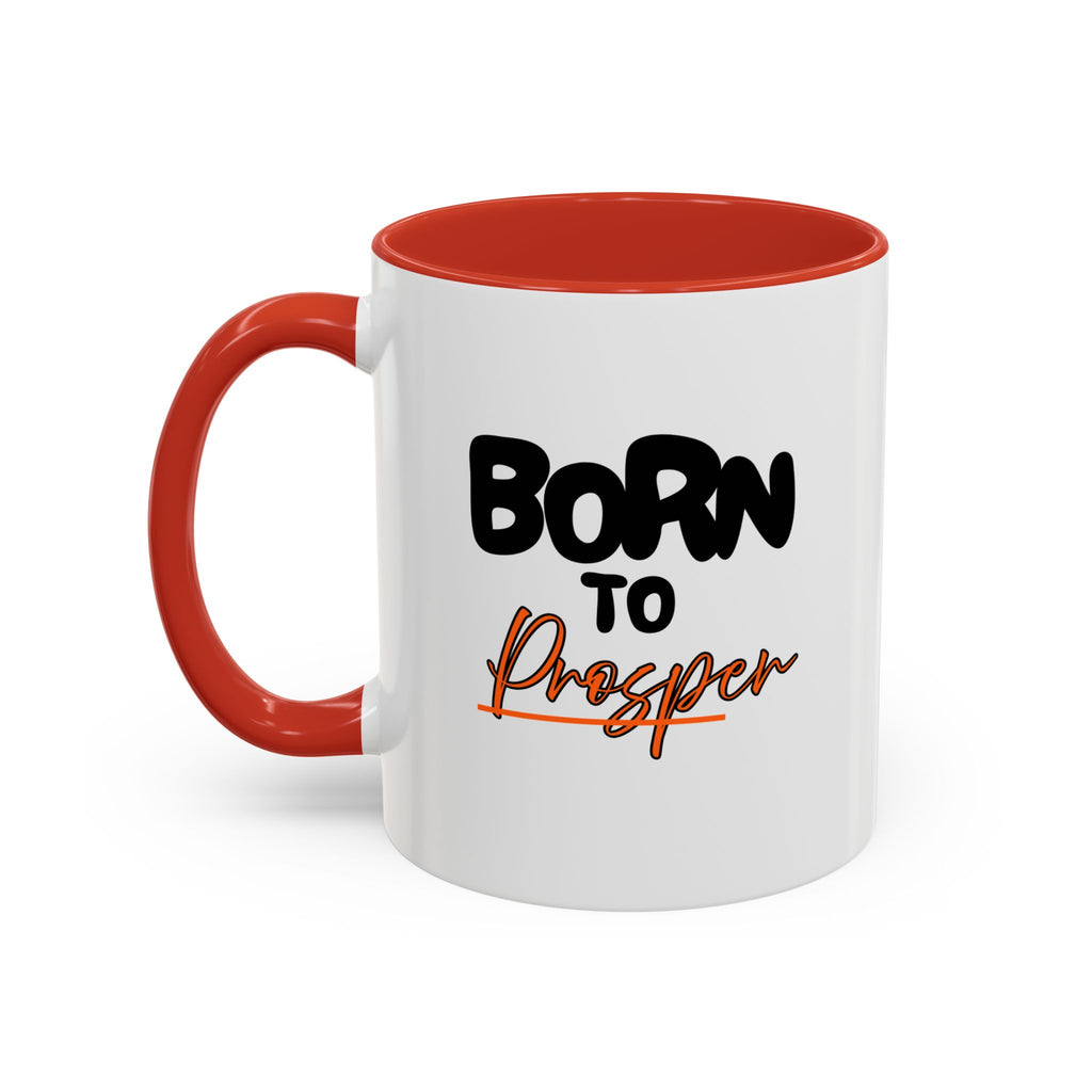 Accent Coffee Mug – "Born to Prosper" Ceramic Cup 11oz