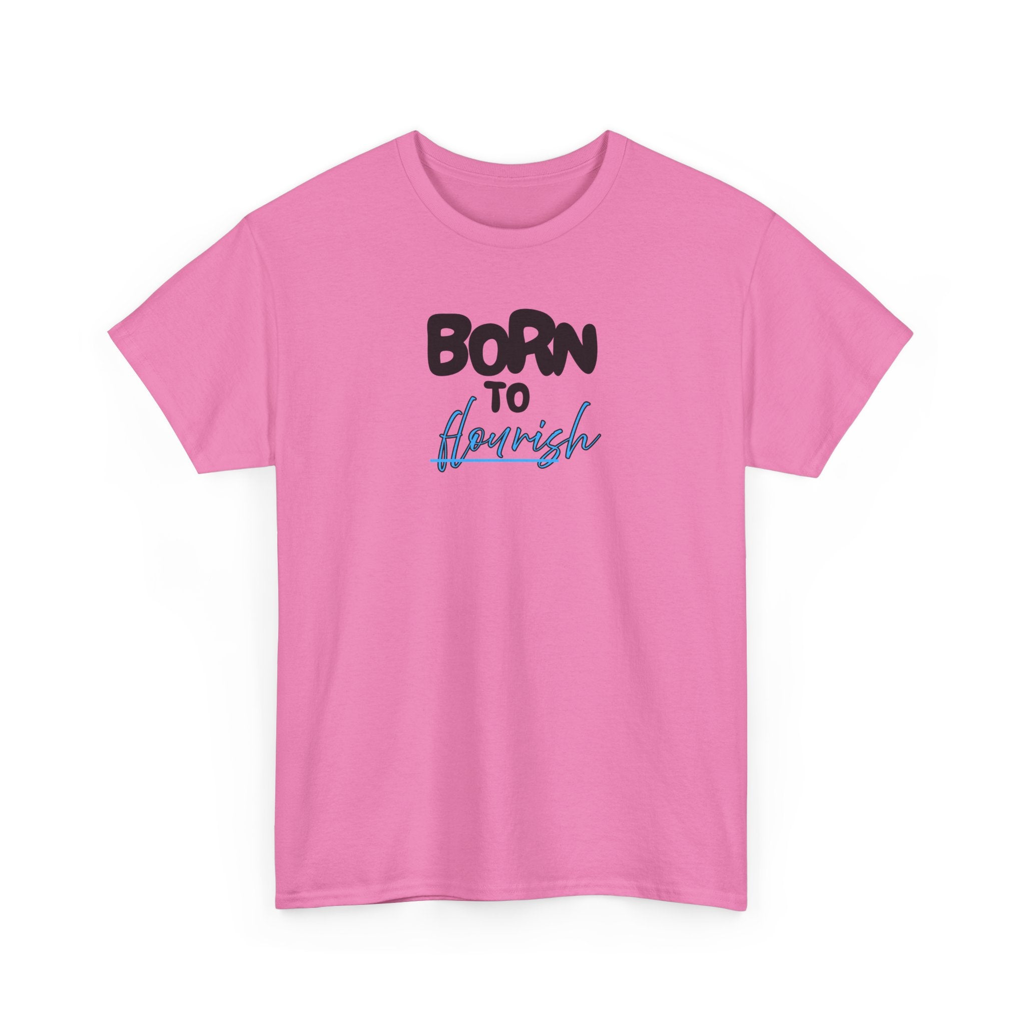 Born to Flourish Tee – Inspirational Graphic T-Shirt