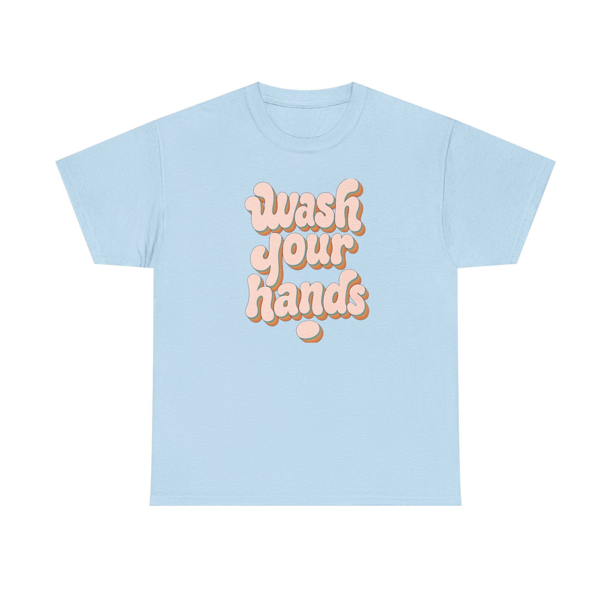 Wash Your Hands T-Shirt — Retro Pink Typography Reminder Tee