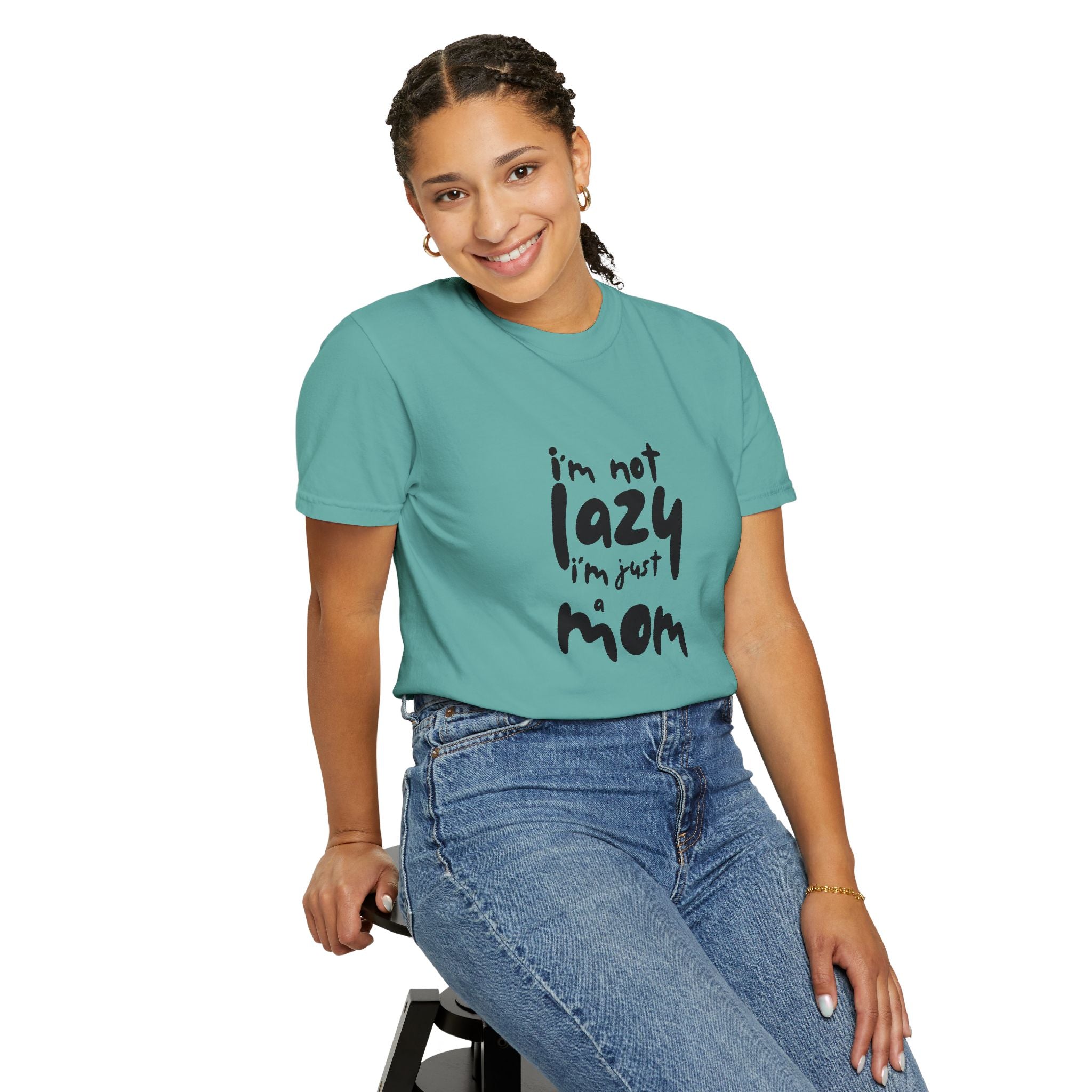 I'm Not Lazy, I'm Just a Mom T-Shirt — Funny Mom Gift