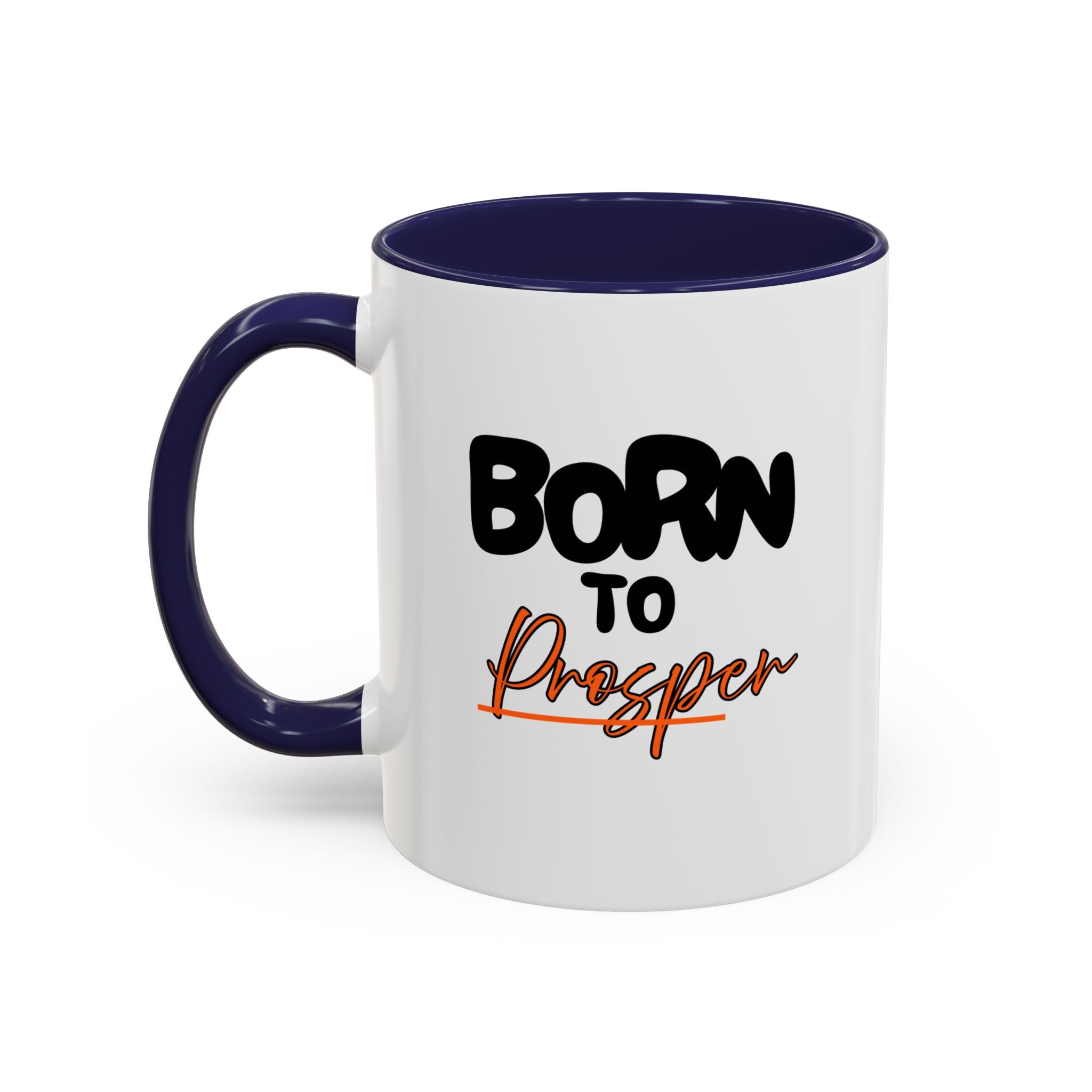 Accent Coffee Mug – "Born to Prosper" Ceramic Cup 11oz