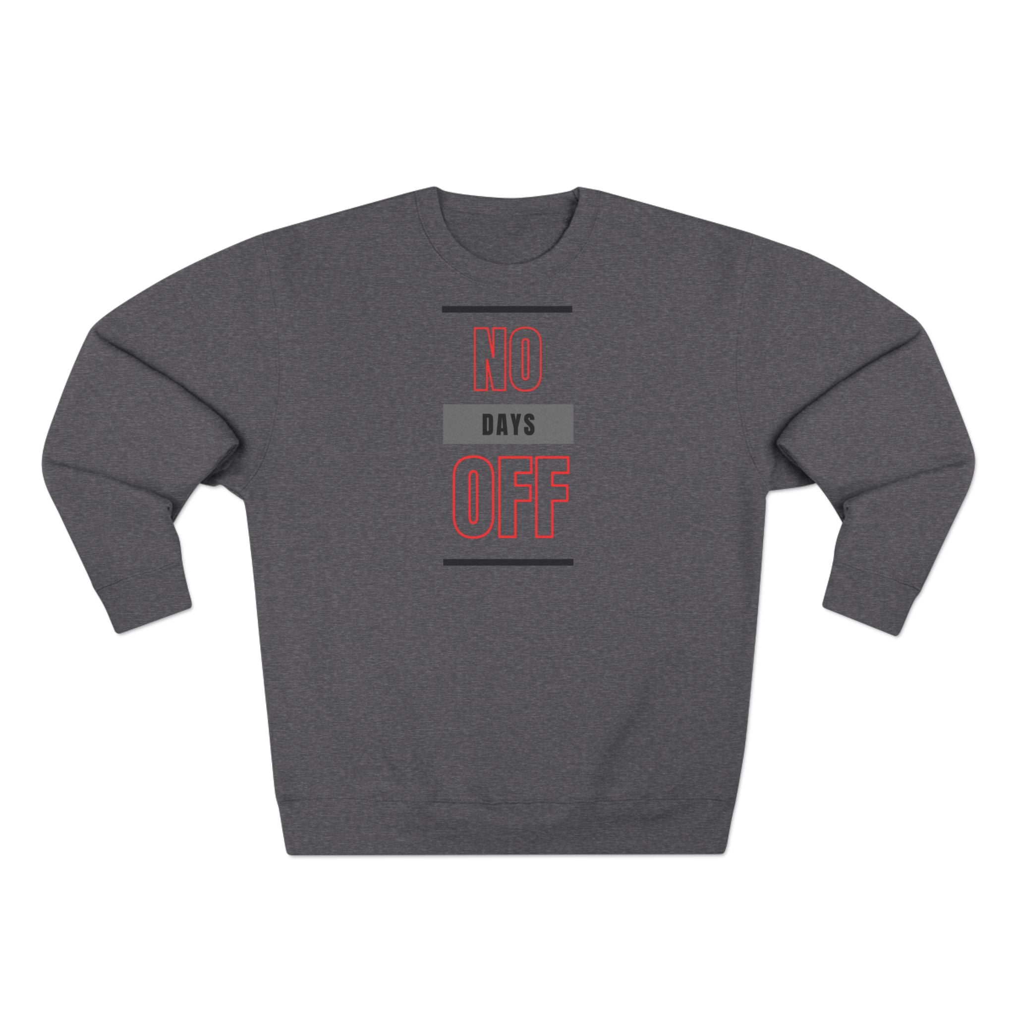 No Days Off - Unisex Crewneck Sweatshirt