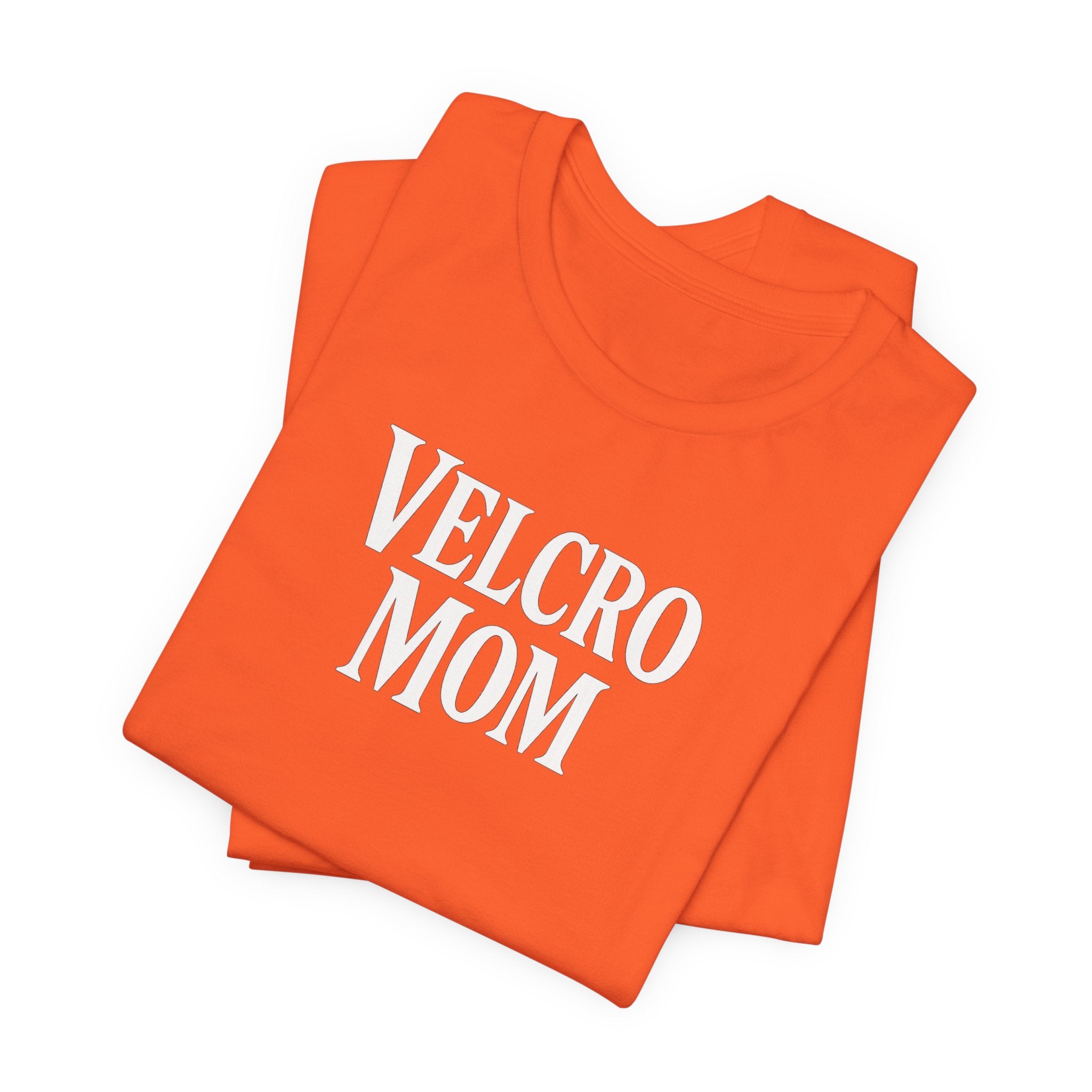 Velcro Mom T-Shirt — Funny Mom Tee with 'Velcro Mom' Text (Back Description)