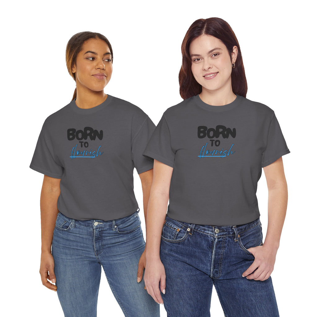 Born to Flourish Tee – Inspirational Graphic T-Shirt