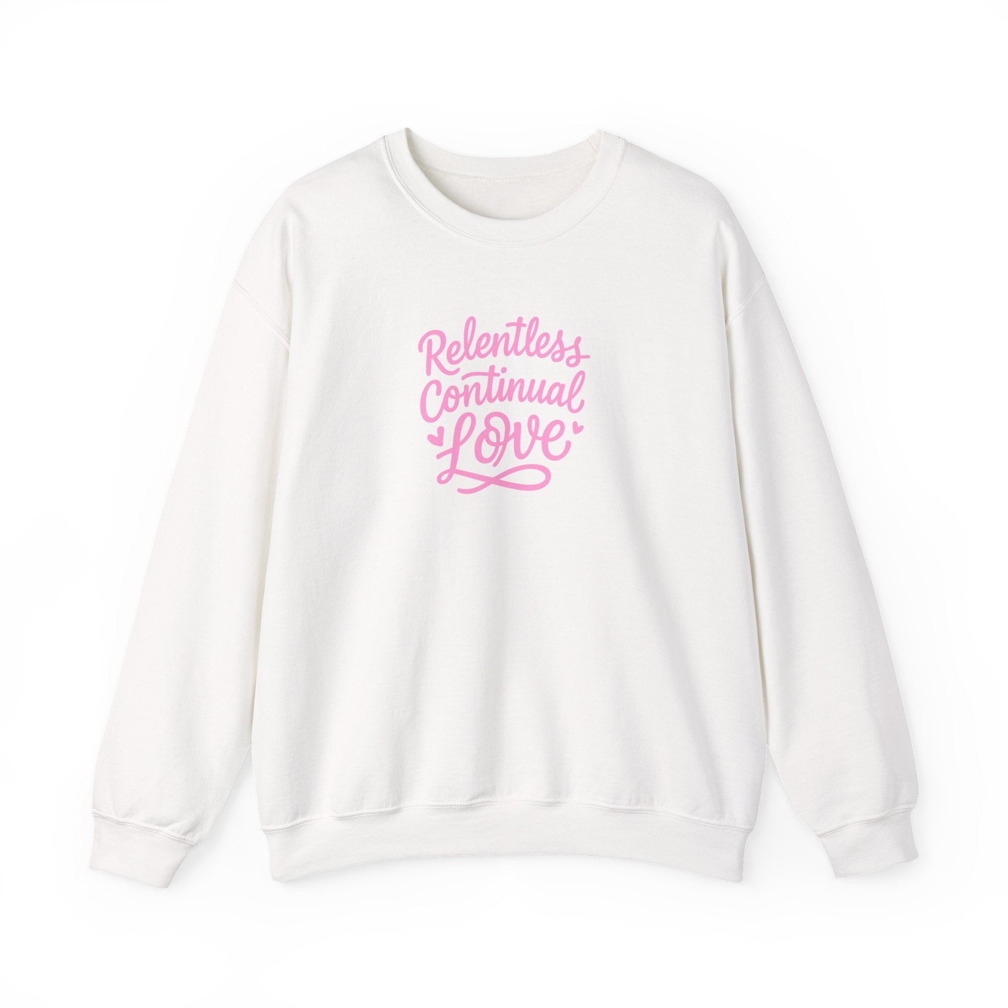 Crewneck Sweatshirt – "Relentless Continual Love" Pink Script Inspirational Pullover