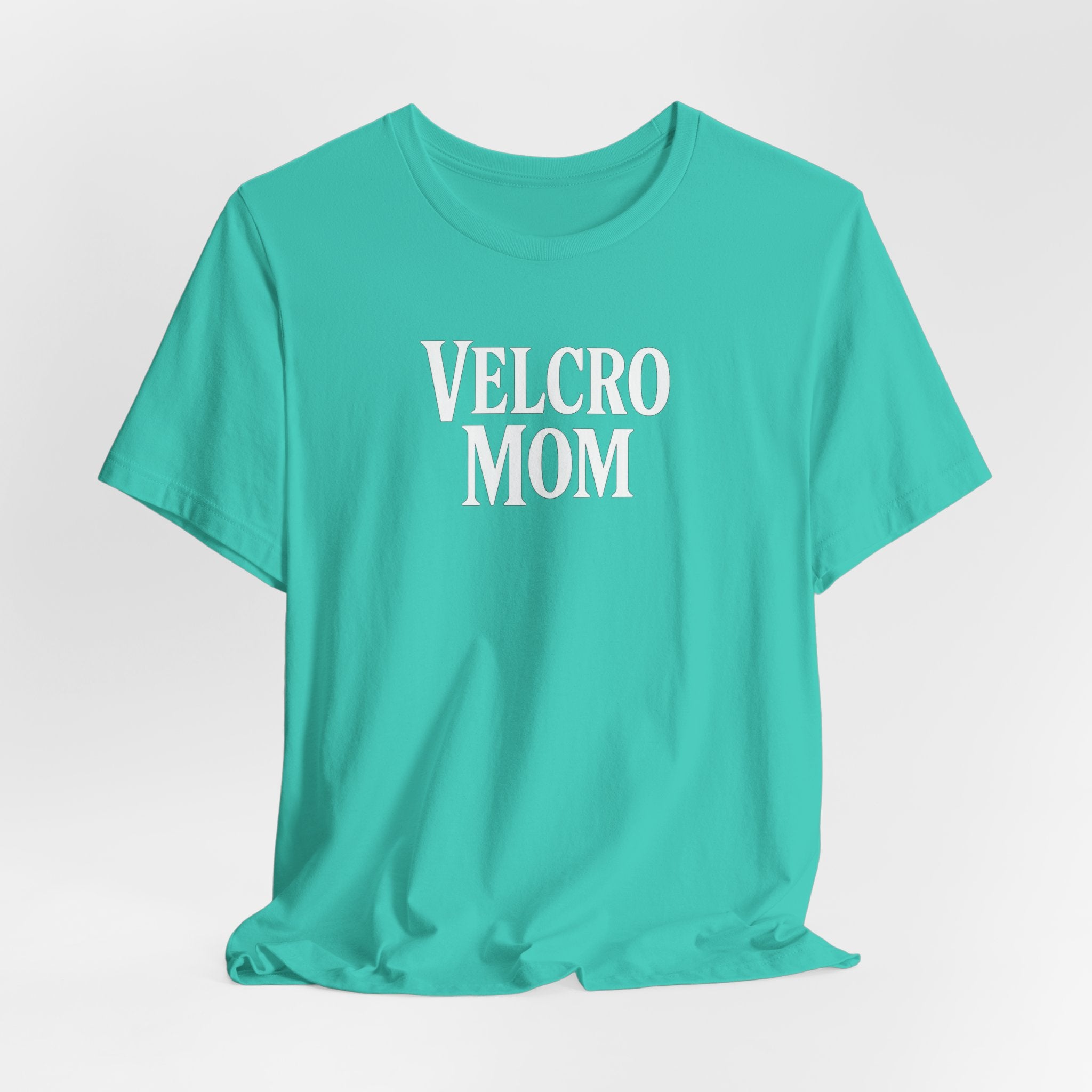 Velcro Mom T-Shirt — Funny Mom Tee with 'Velcro Mom' Text (Back Description)