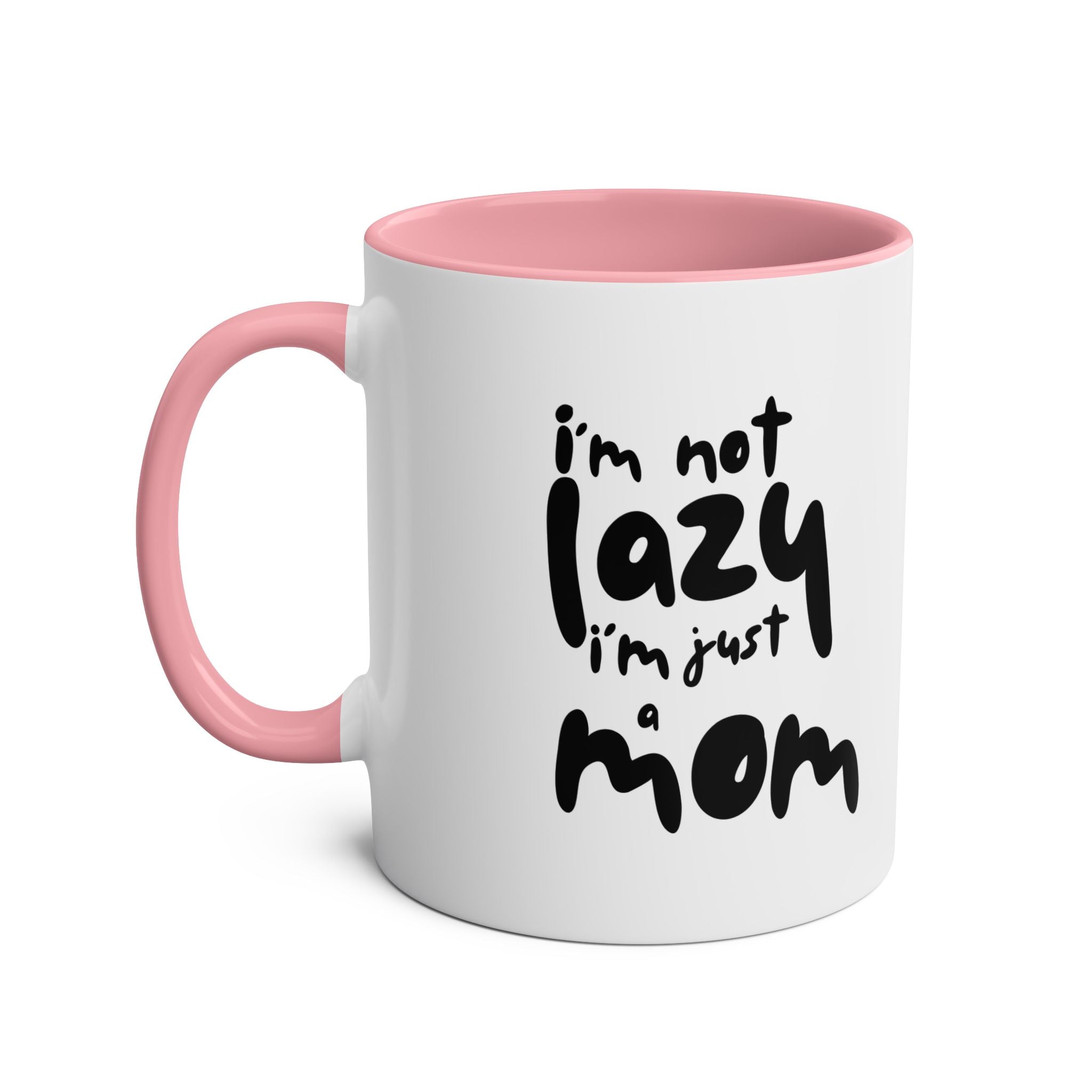 I'm not  Lazy, I'm just a Mom - Two-Tone Coffee Mugs, 11oz