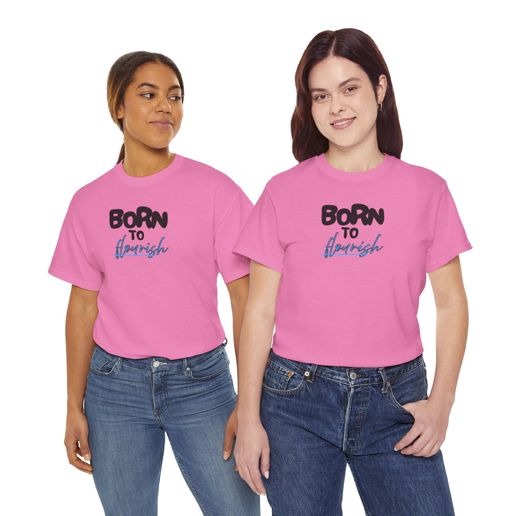 Born to Flourish Tee – Inspirational Graphic T-Shirt