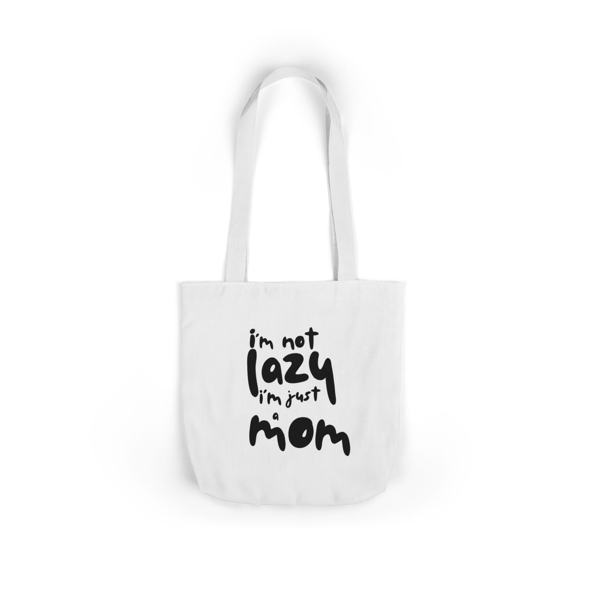 I'm not lazy, I'm just a mom - Canvas Tote Bag, 5-Color Straps