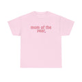 Mom of the Year Tee — Cute Pink Text Mother's Day T-Shirt