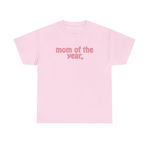 Mom of the Year Tee — Cute Pink Text Mother's Day T-Shirt