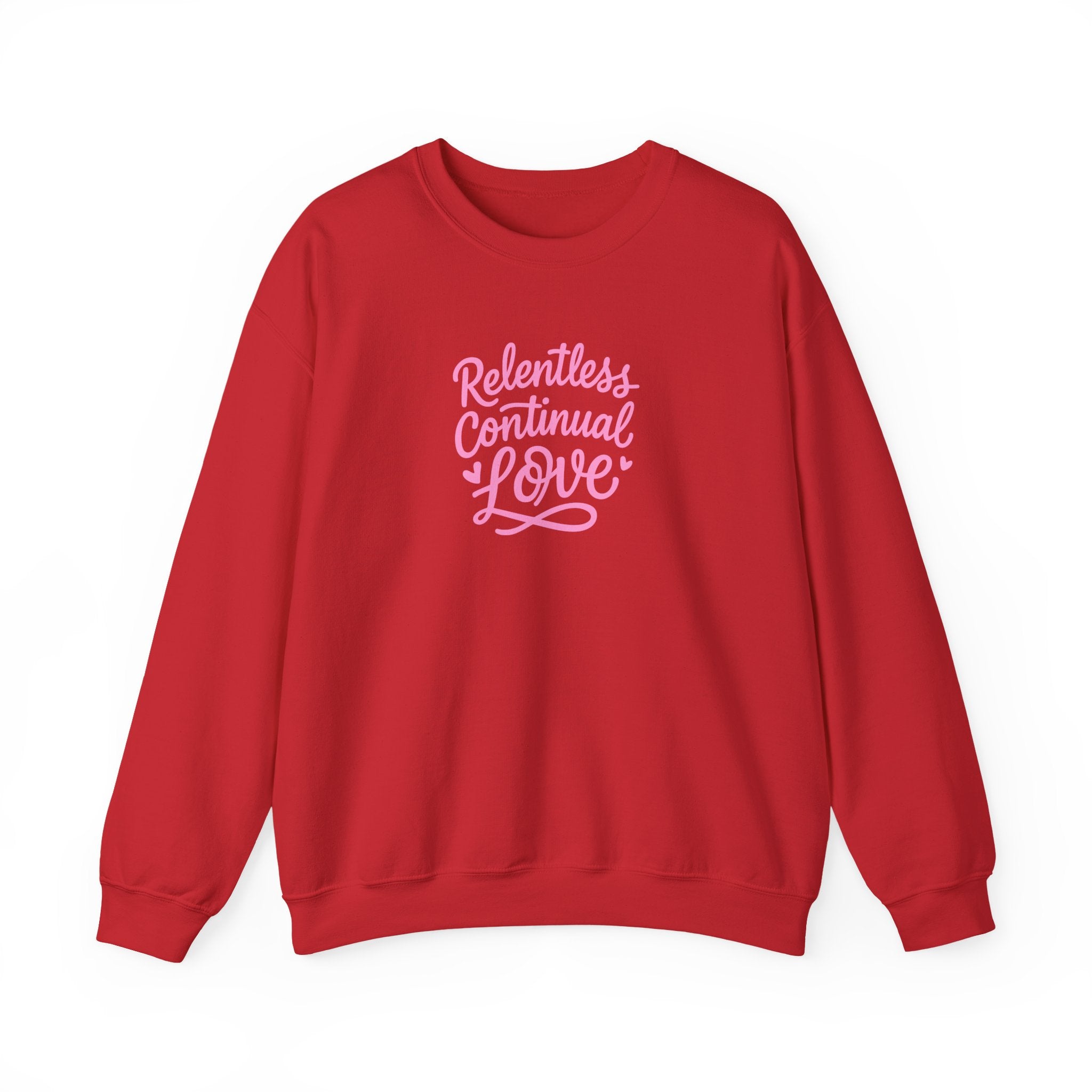 Crewneck Sweatshirt – "Relentless Continual Love" Pink Script Inspirational Pullover