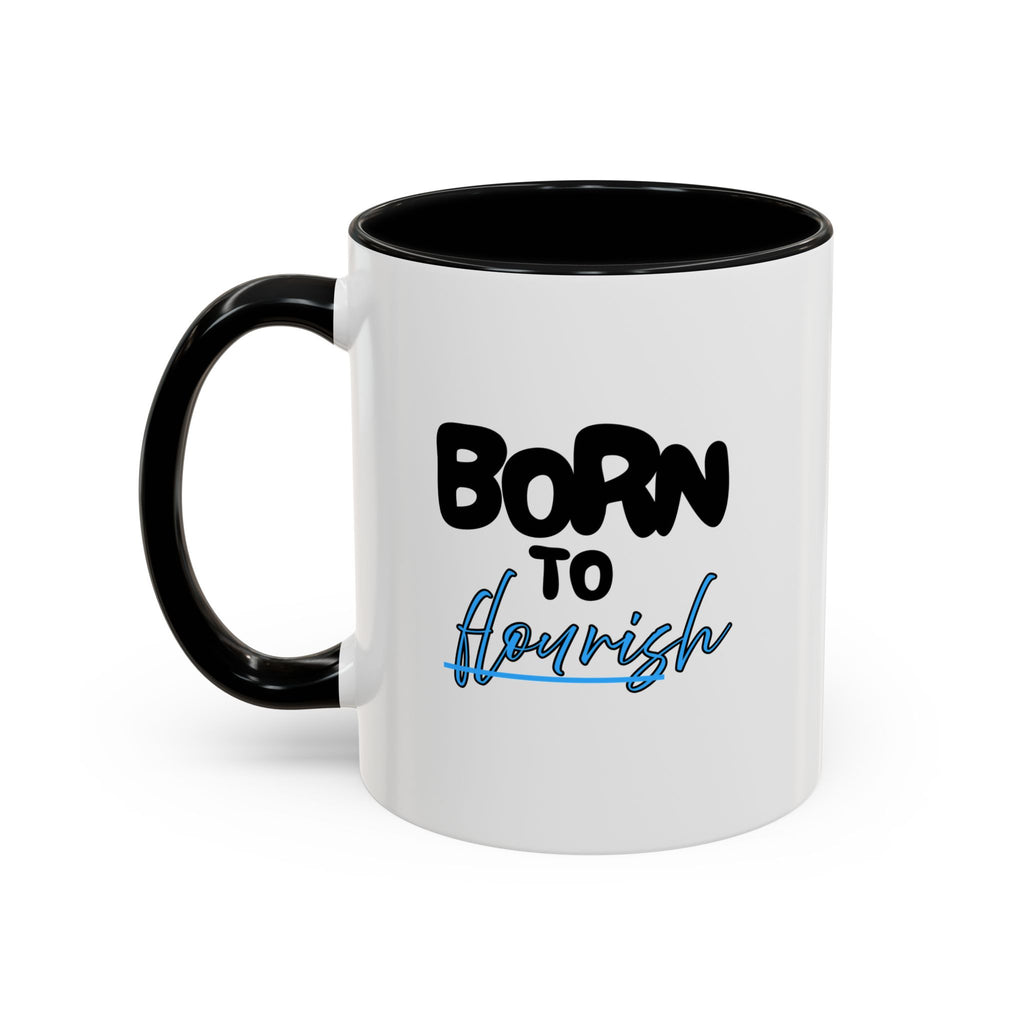 'Born to Flourish' Coffee Mug –  (11oz)