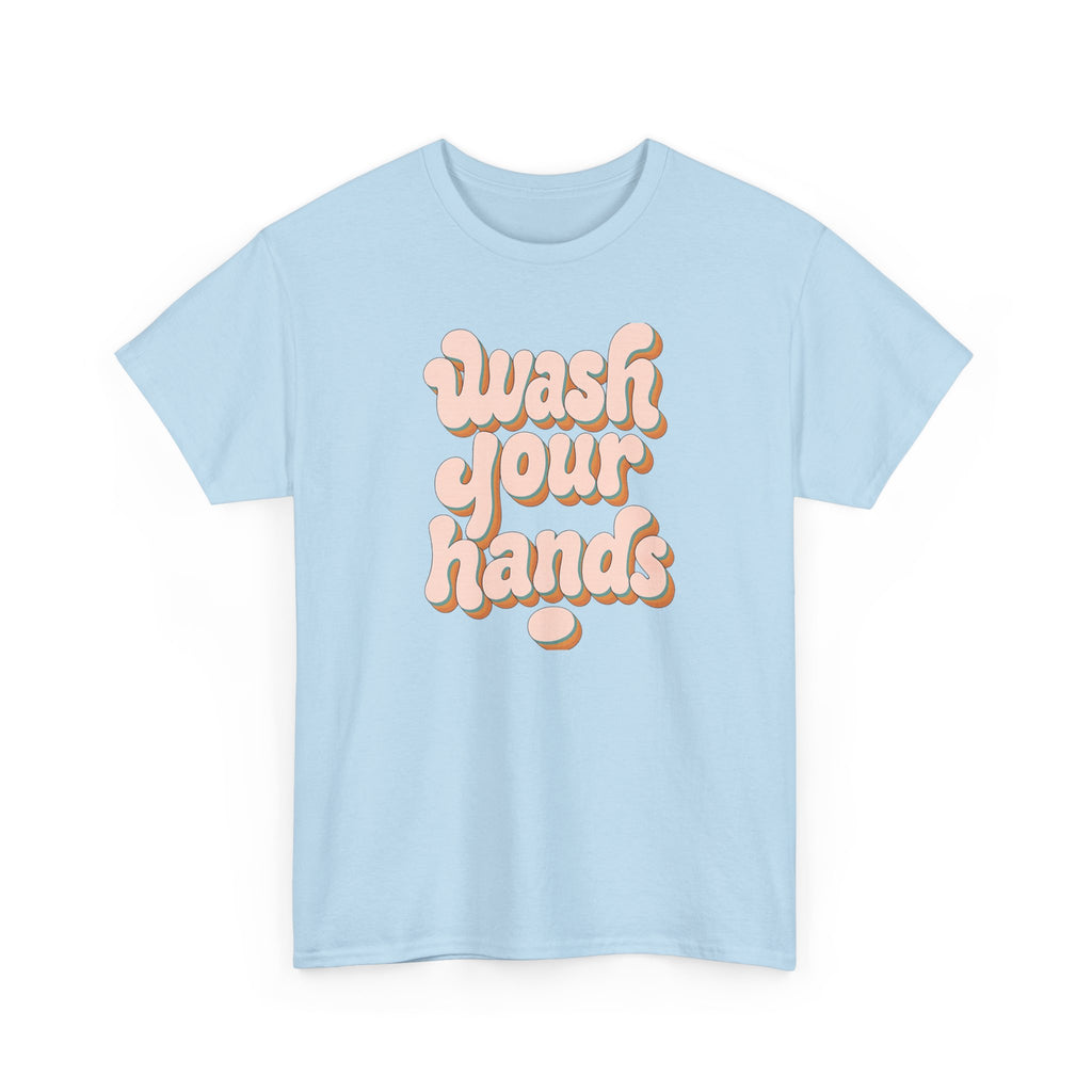 Wash Your Hands T-Shirt — Retro Pink Typography Reminder Tee