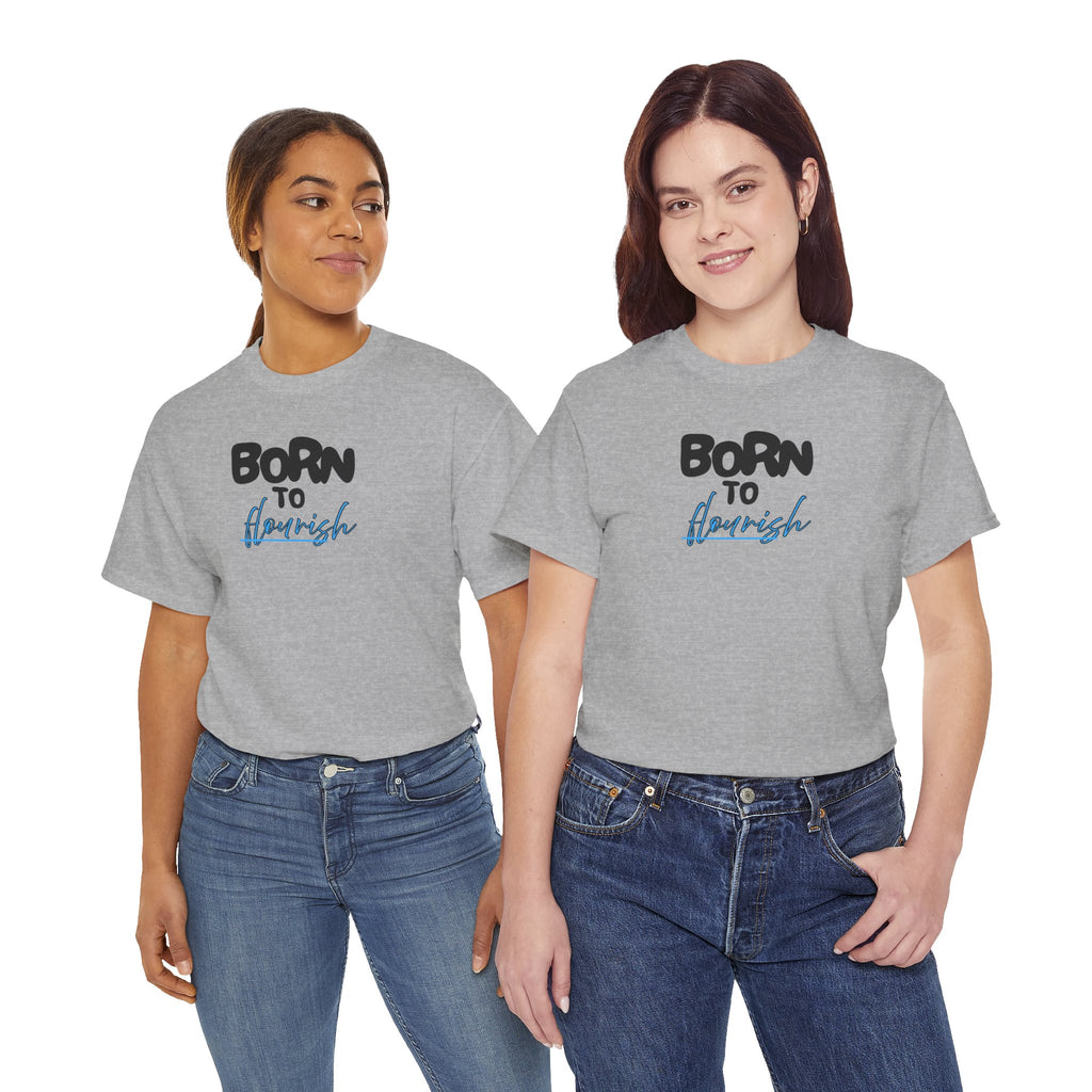 Born to Flourish Tee – Inspirational Graphic T-Shirt