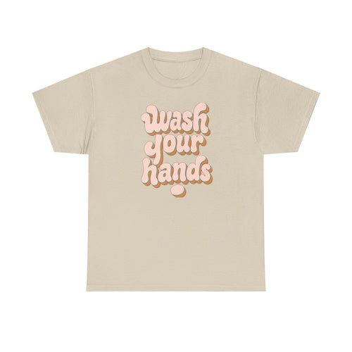 Wash Your Hands T-Shirt — Retro Pink Typography Reminder Tee
