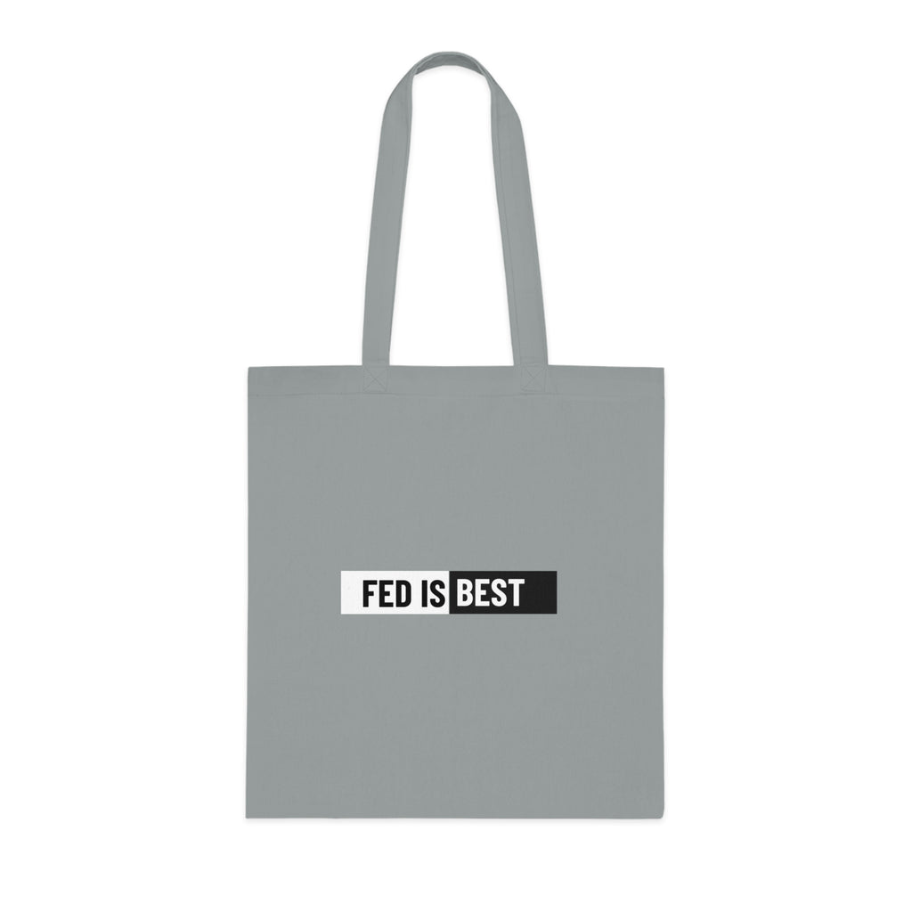 Fed Is Best Cotton Tote Bag