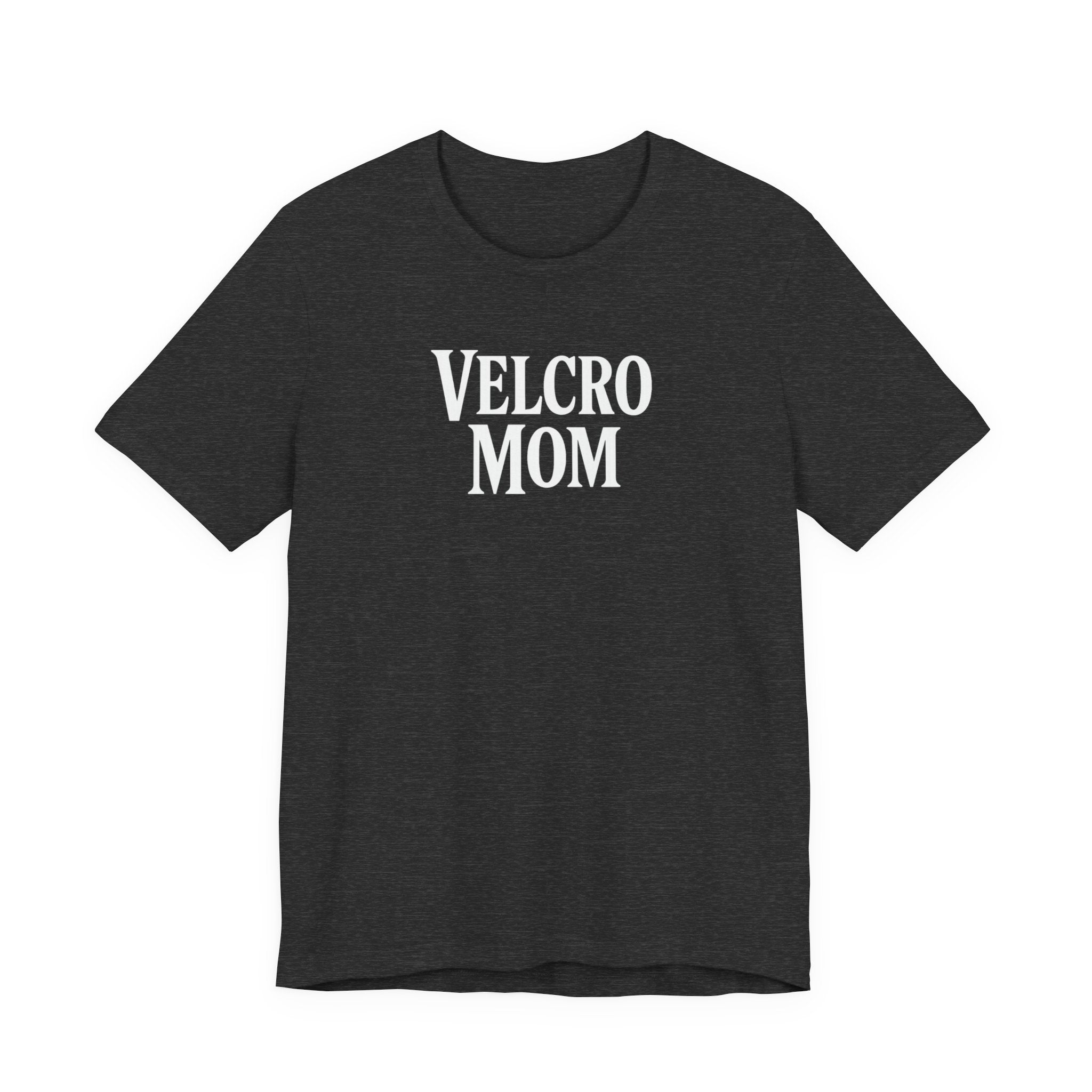 Velcro Mom T-Shirt — Funny Mom Tee with 'Velcro Mom' Text (Back Description)