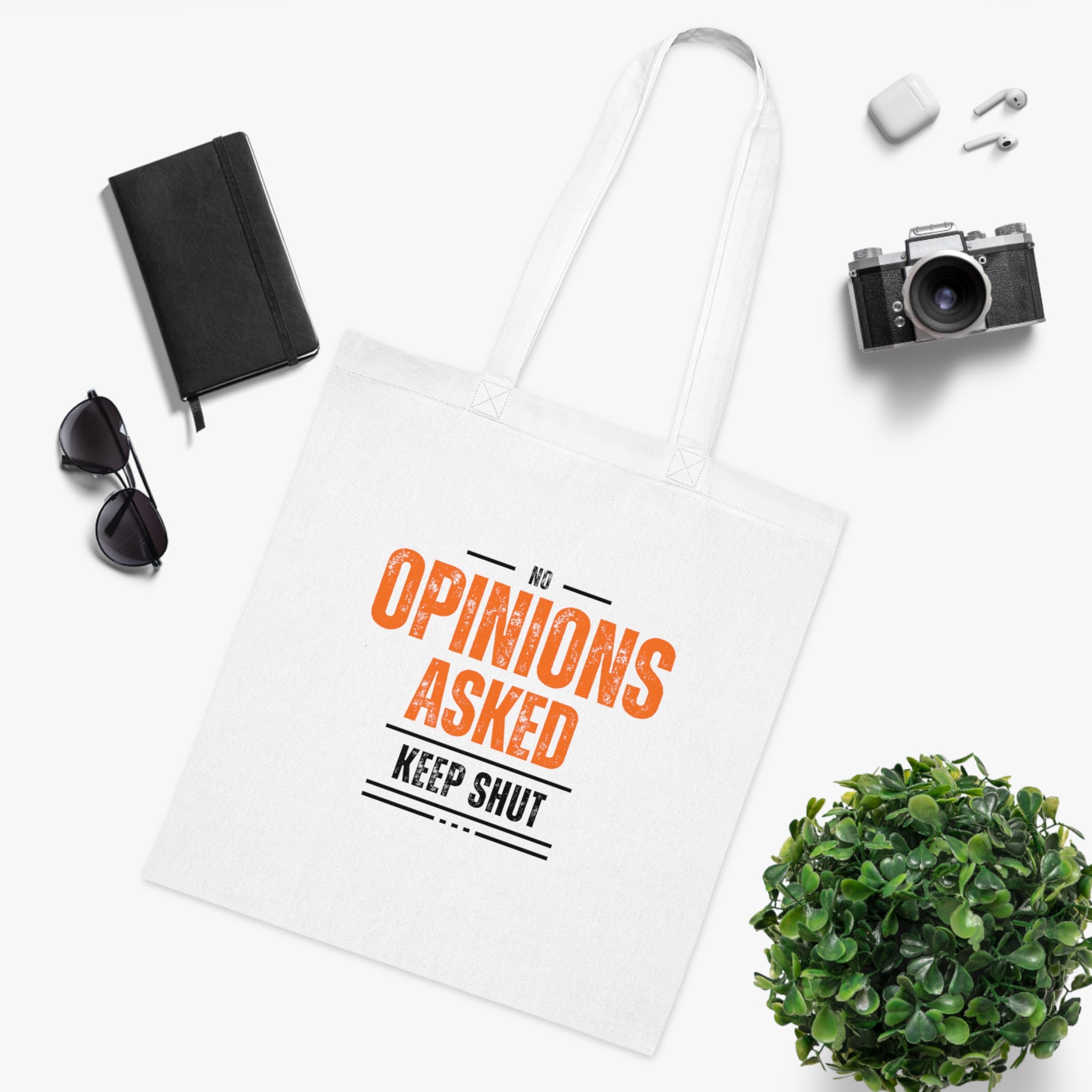Tote Bag — “No Opinions Asked, Keep Shut” Funny Cotton Grocery Tote