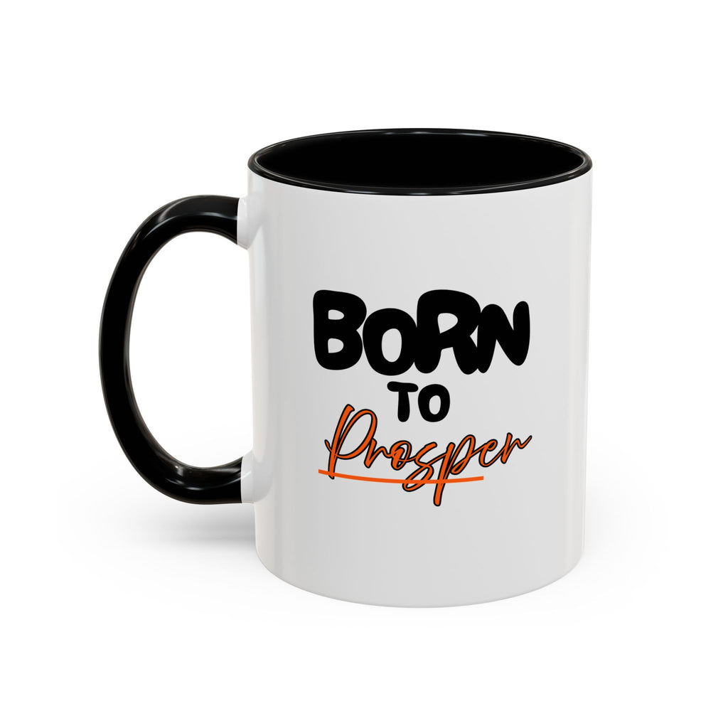 Accent Coffee Mug – "Born to Prosper" Ceramic Cup 11oz