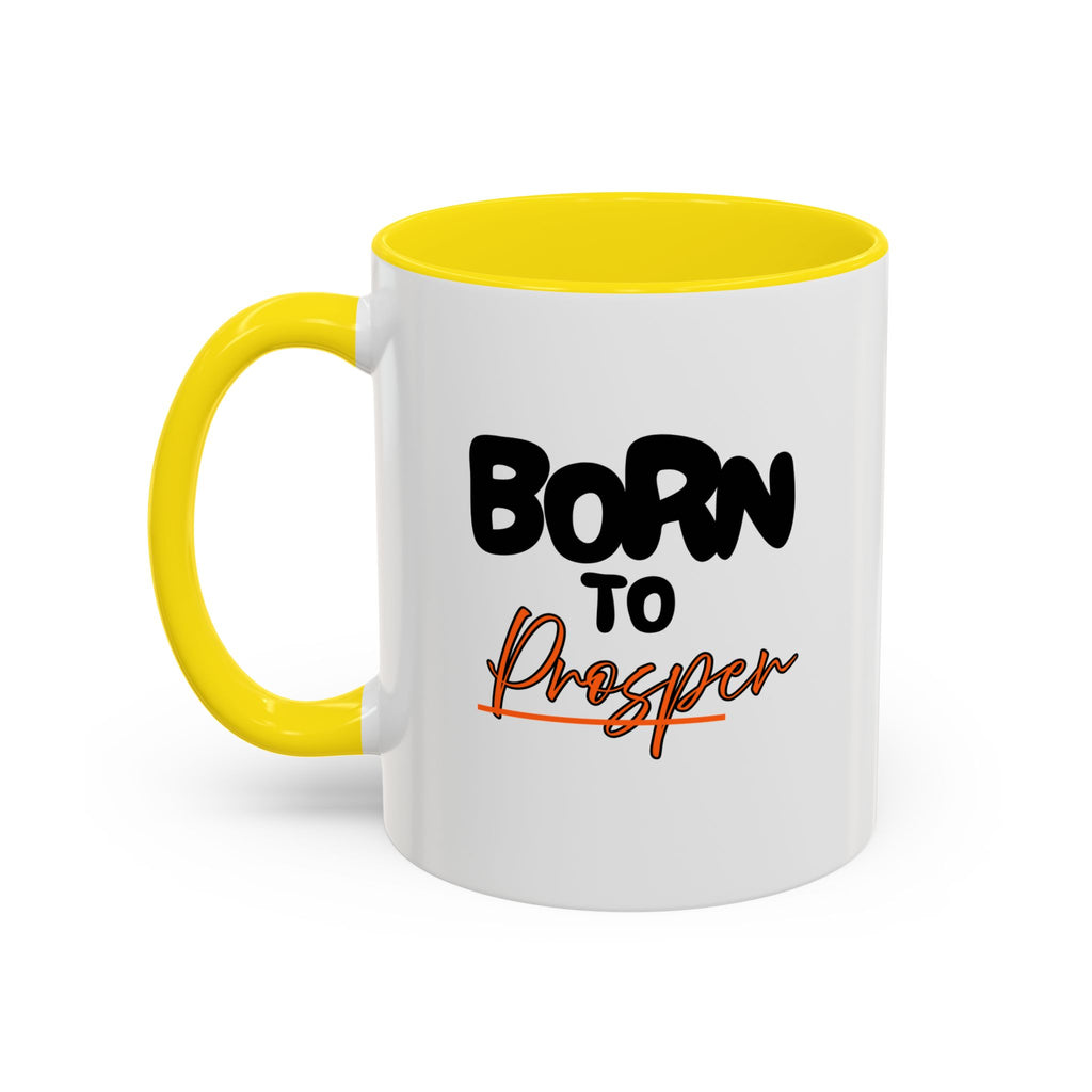 Accent Coffee Mug – "Born to Prosper" Ceramic Cup 11oz