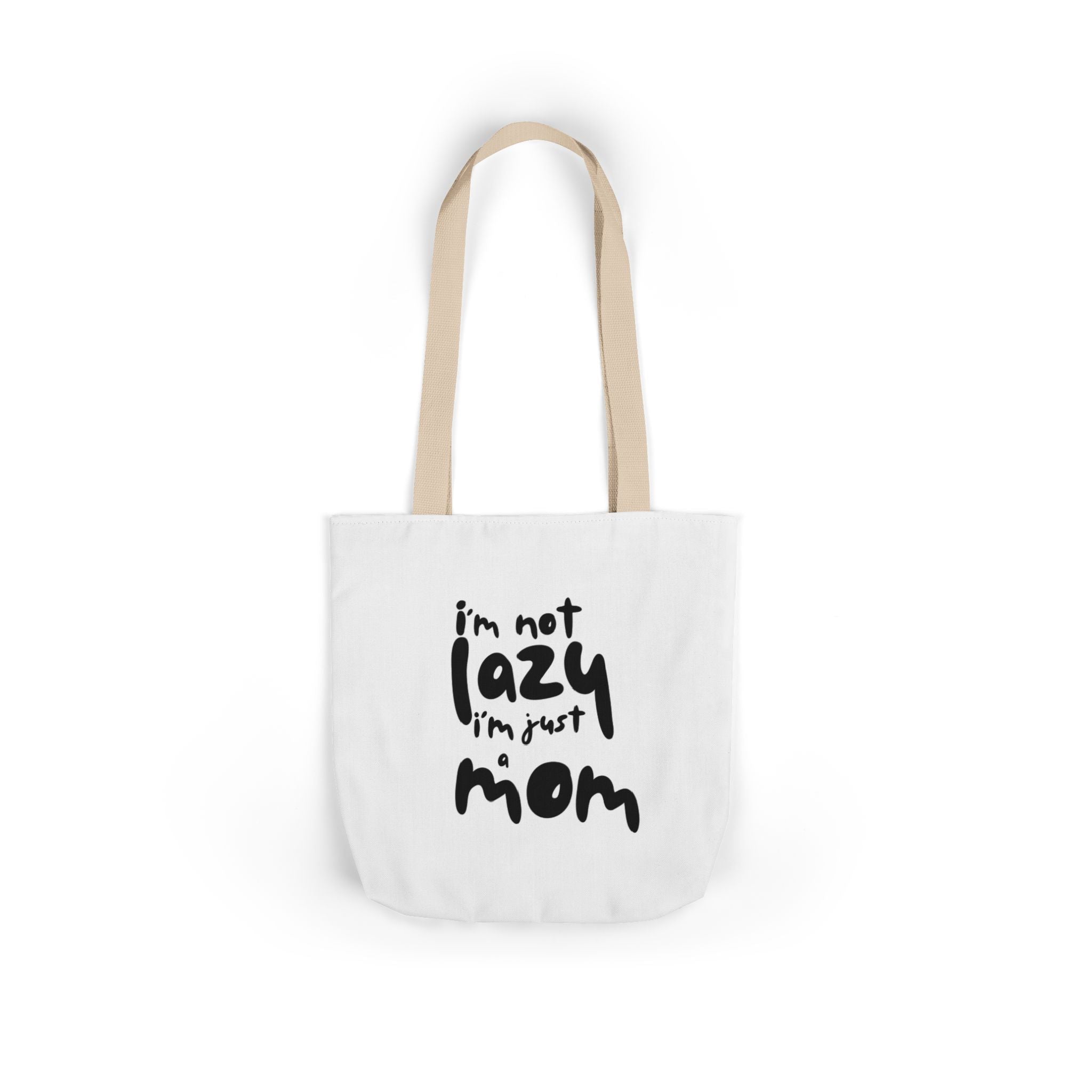 I'm not lazy, I'm just a mom - Canvas Tote Bag, 5-Color Straps