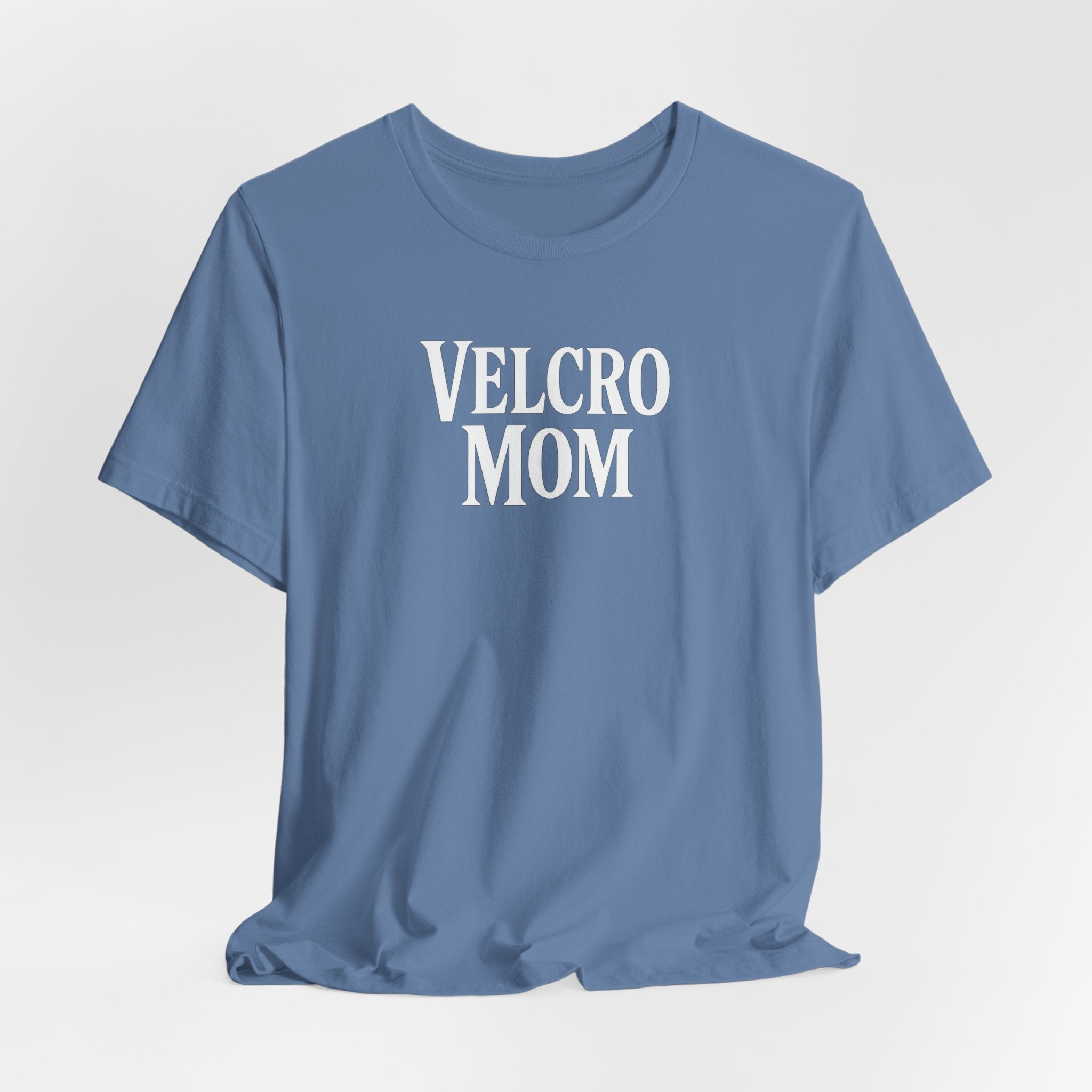Velcro Mom T-Shirt — Funny Mom Tee with 'Velcro Mom' Text (Back Description)