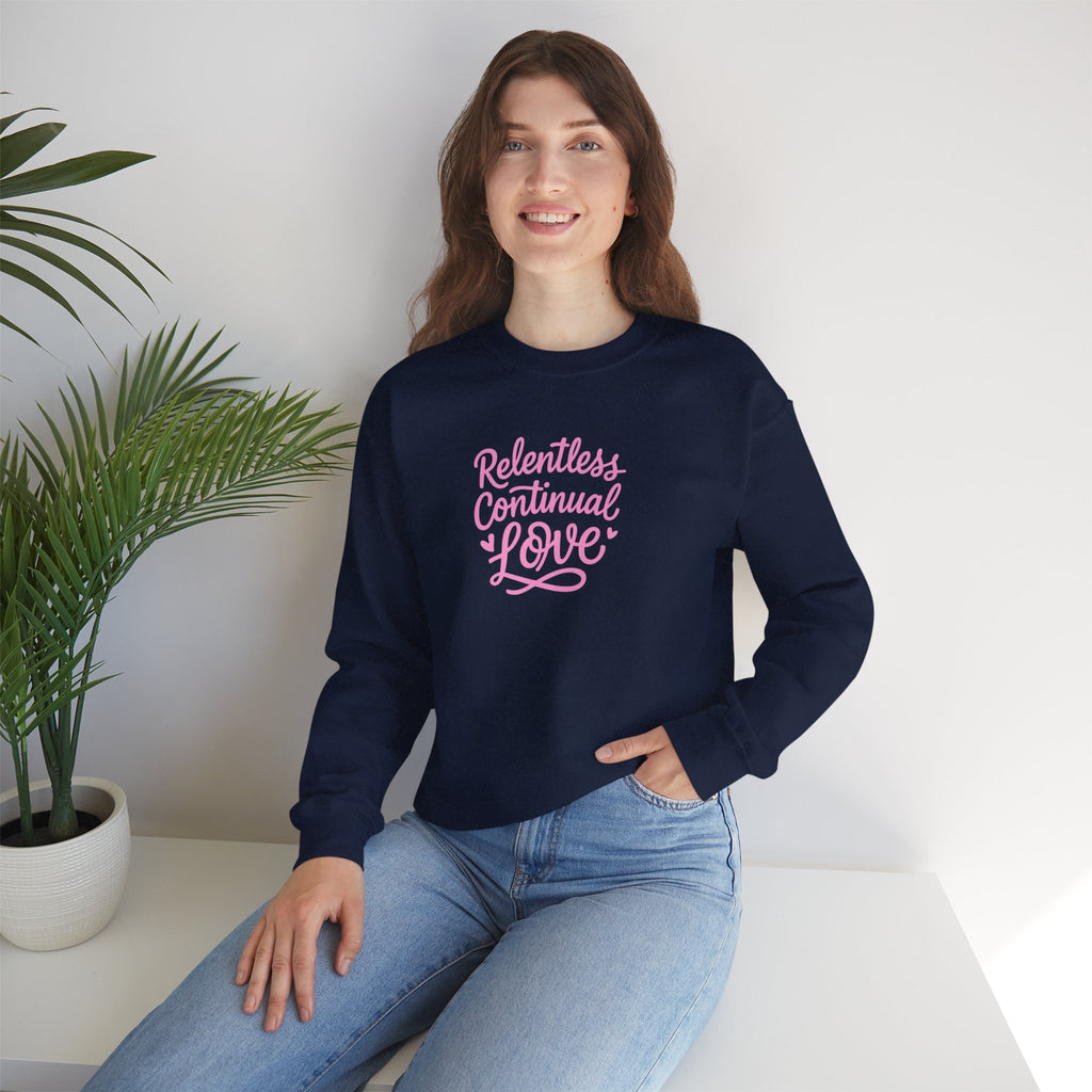 Crewneck Sweatshirt – "Relentless Continual Love" Pink Script Inspirational Pullover