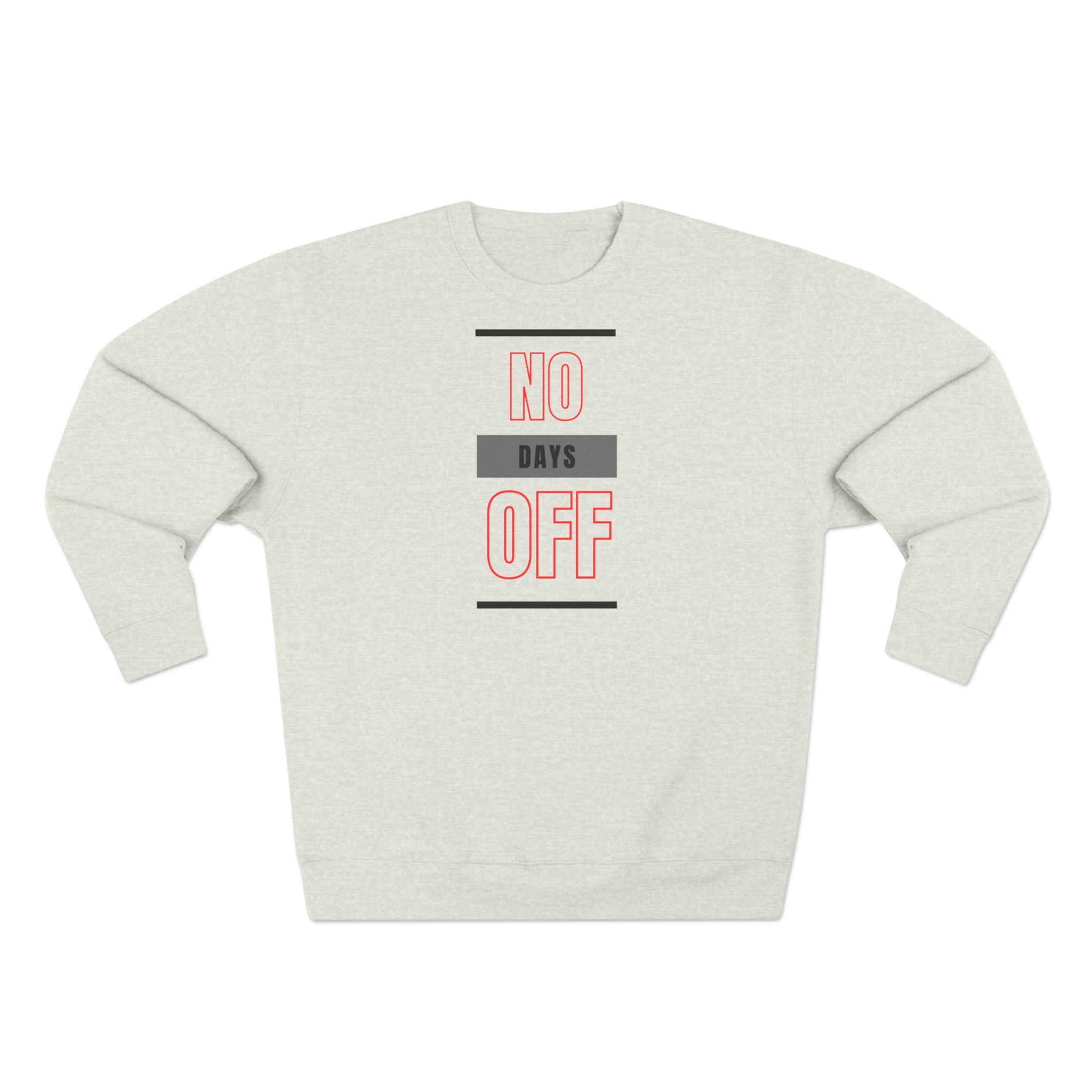 No Days Off - Unisex Crewneck Sweatshirt