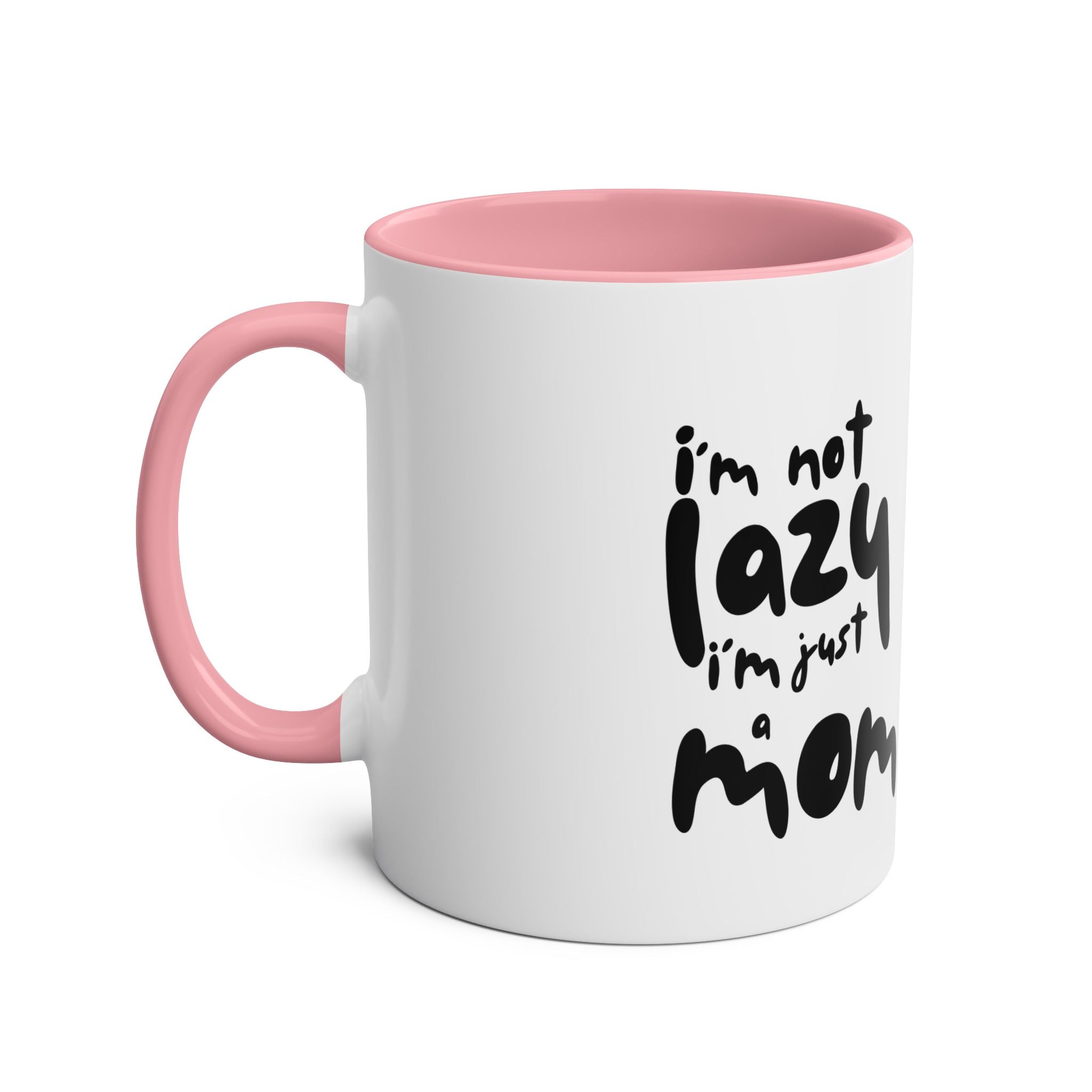 I'm not  Lazy, I'm just a Mom - Two-Tone Coffee Mugs, 11oz