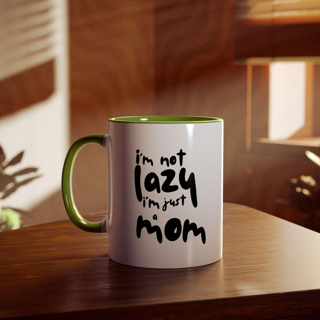 I'm not  Lazy, I'm just a Mom - Two-Tone Coffee Mugs, 11oz