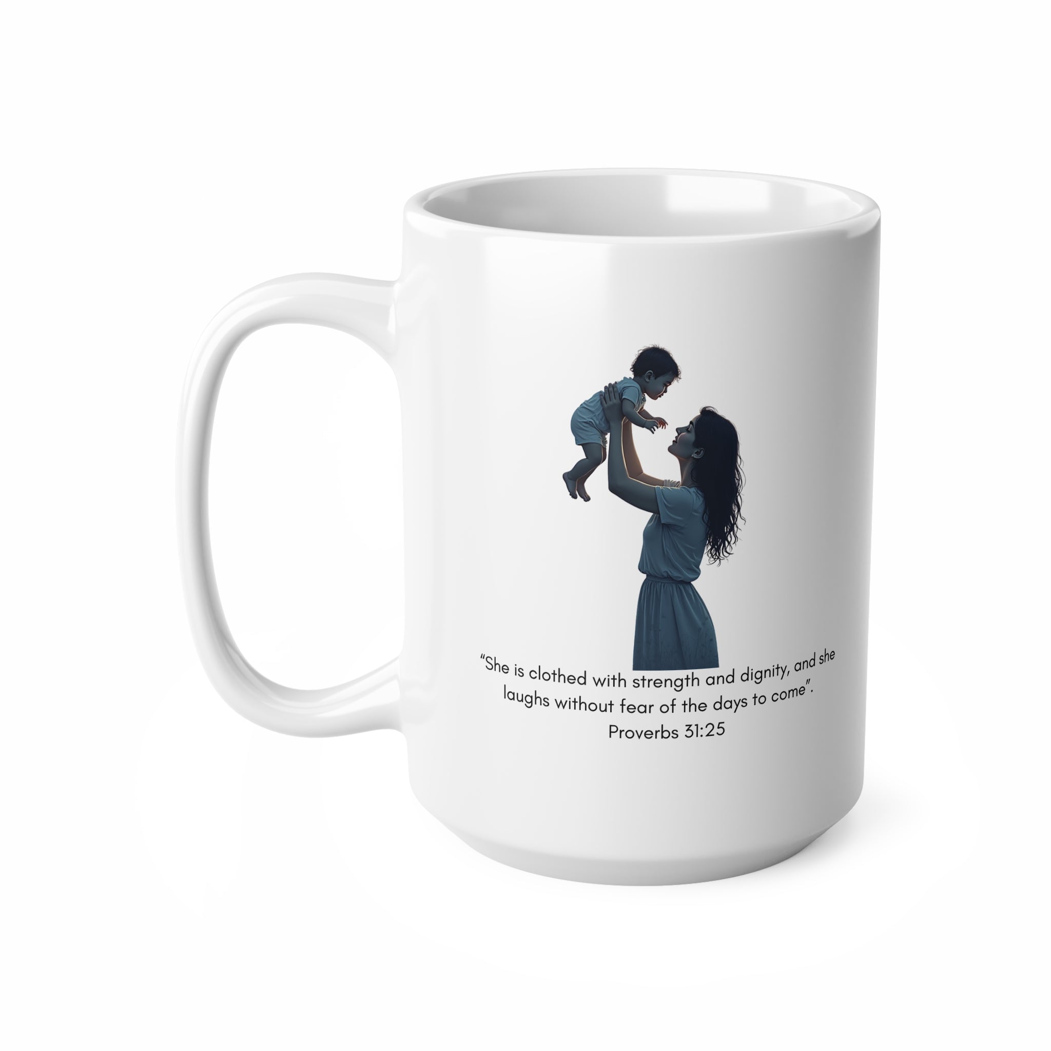 Proverbs 31:25 Mother & Child Ceramic Coffee Mug — 11oz/15oz