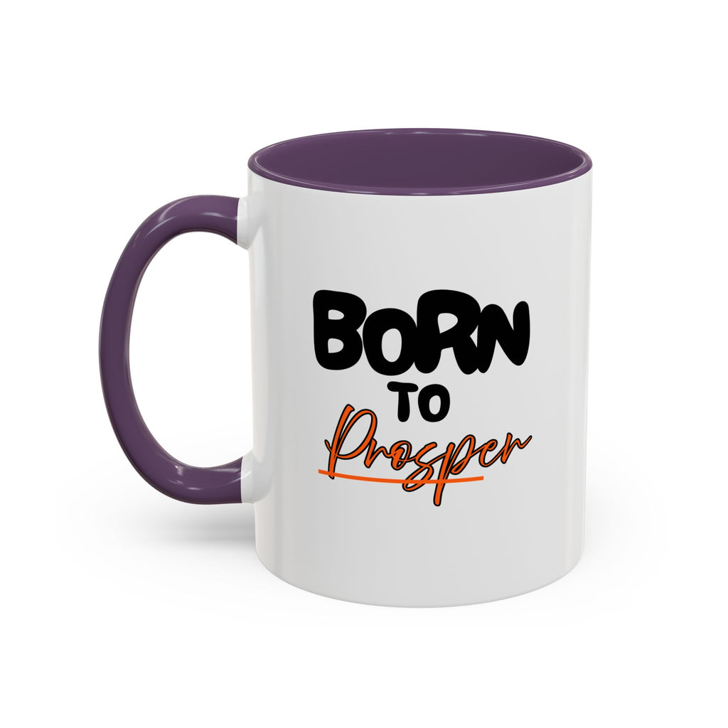 Accent Coffee Mug – "Born to Prosper" Ceramic Cup 11oz