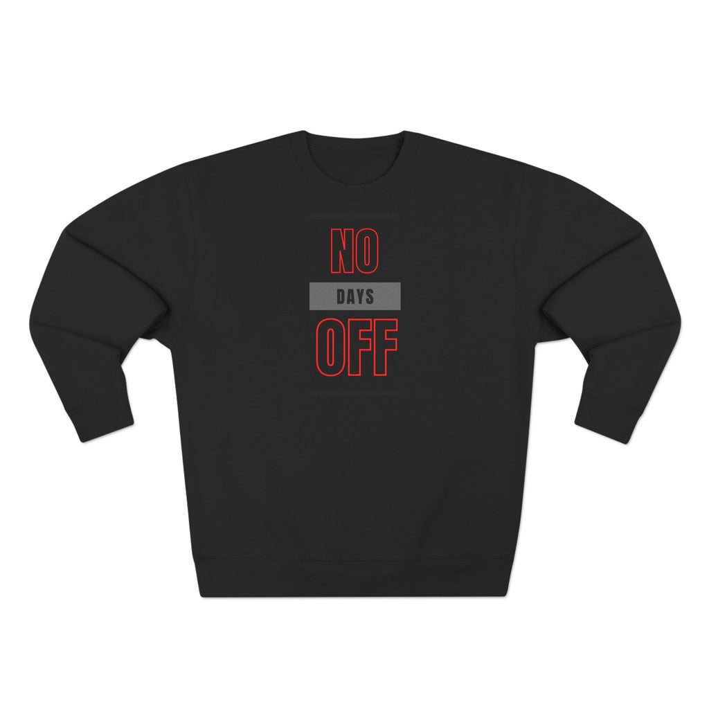 No Days Off - Unisex Crewneck Sweatshirt