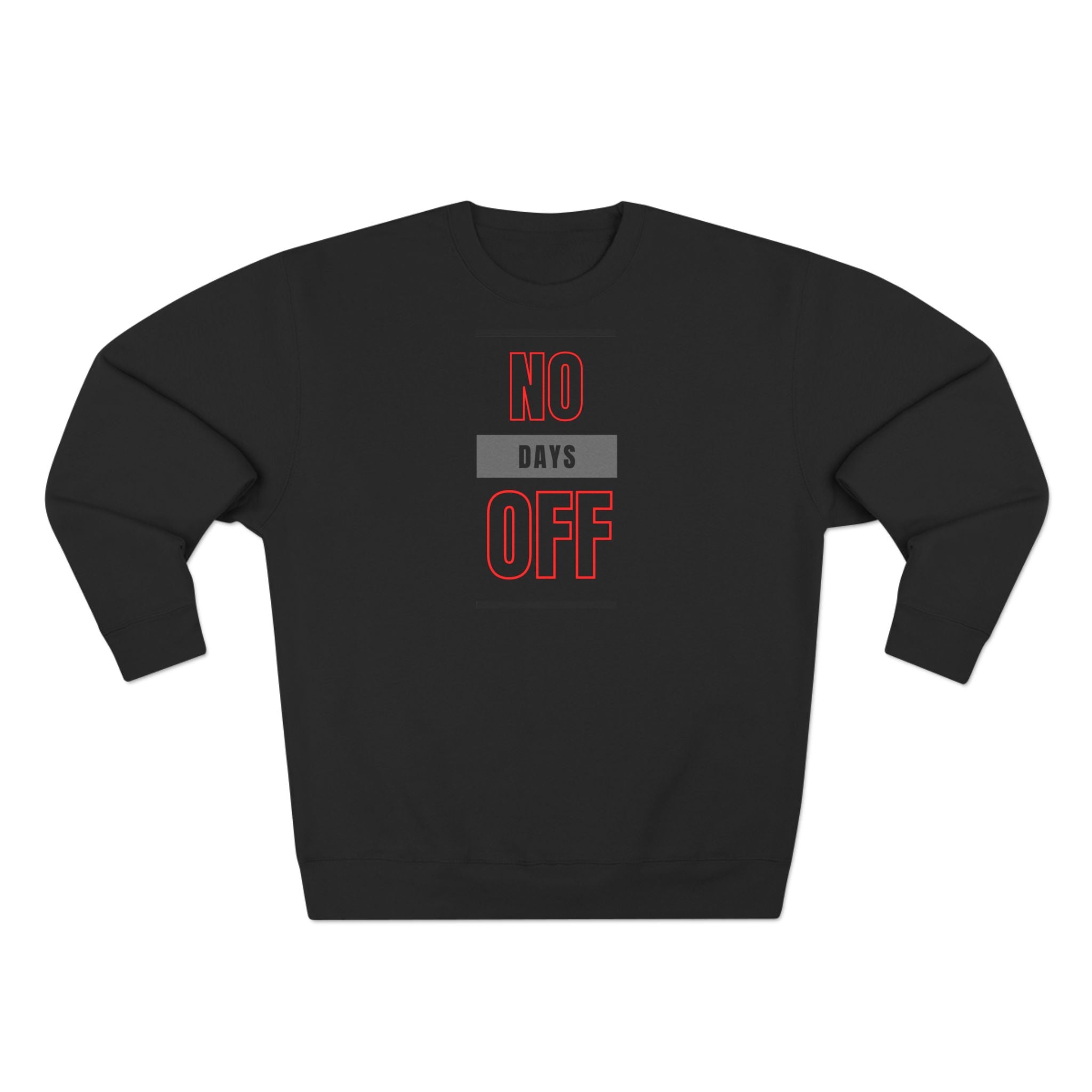 No Days Off - Unisex Crewneck Sweatshirt